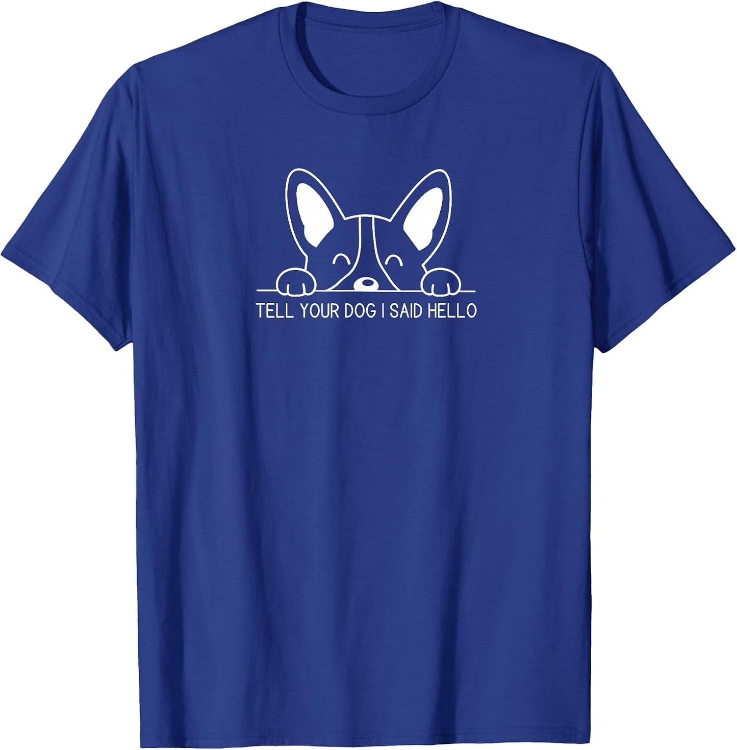 Tell Your Dog I Said Hello Dog Lover's Fun