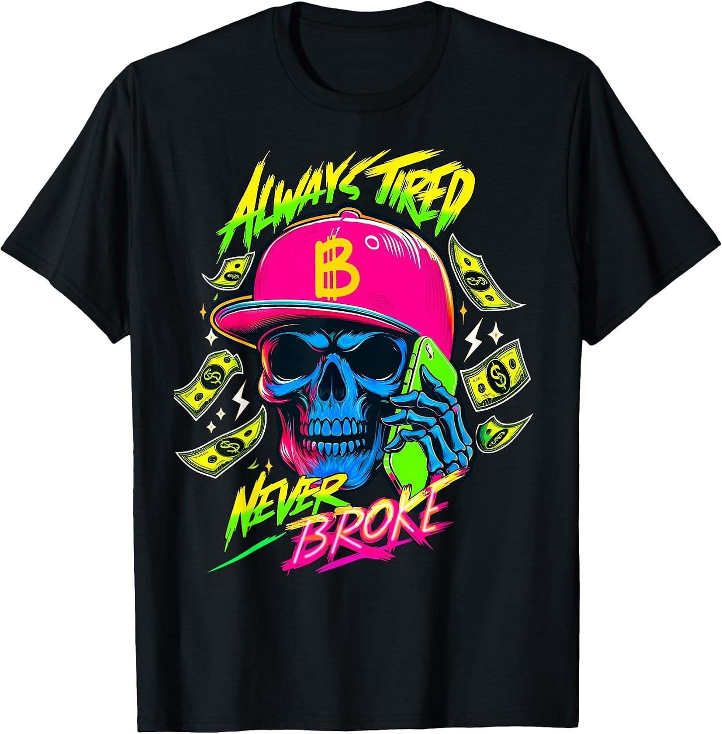 Always Tired Never Broke Funny Skull Bitcoin