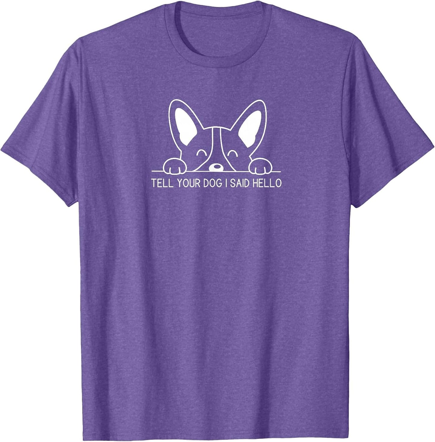 Tell Your Dog I Said Hello Dog Lover's Fun