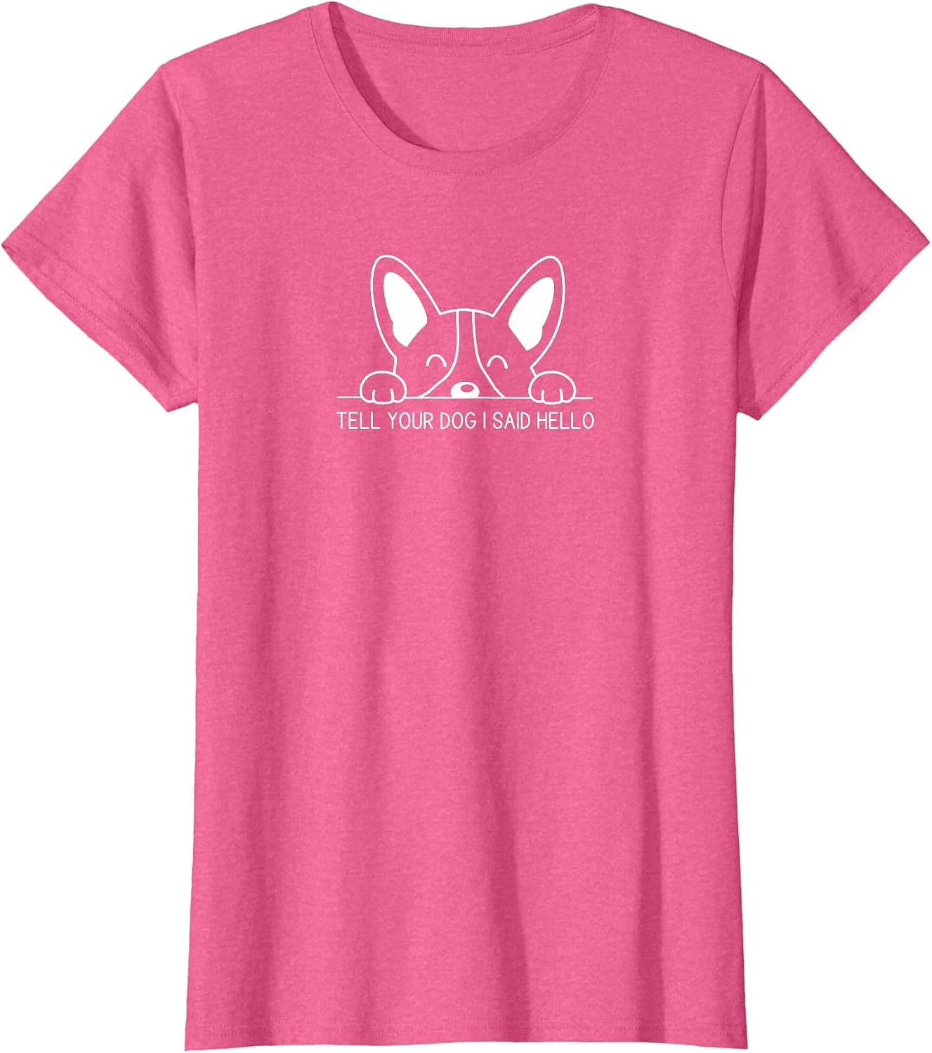 Tell Your Dog I Said Hello Dog Lover's Fun