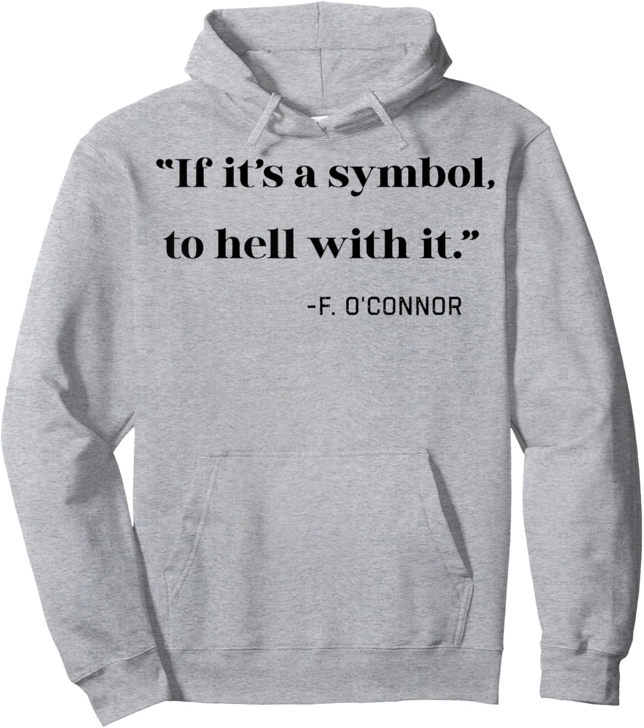 If its a Symbol To Hell With It Hoodie - Hoodie | Ash