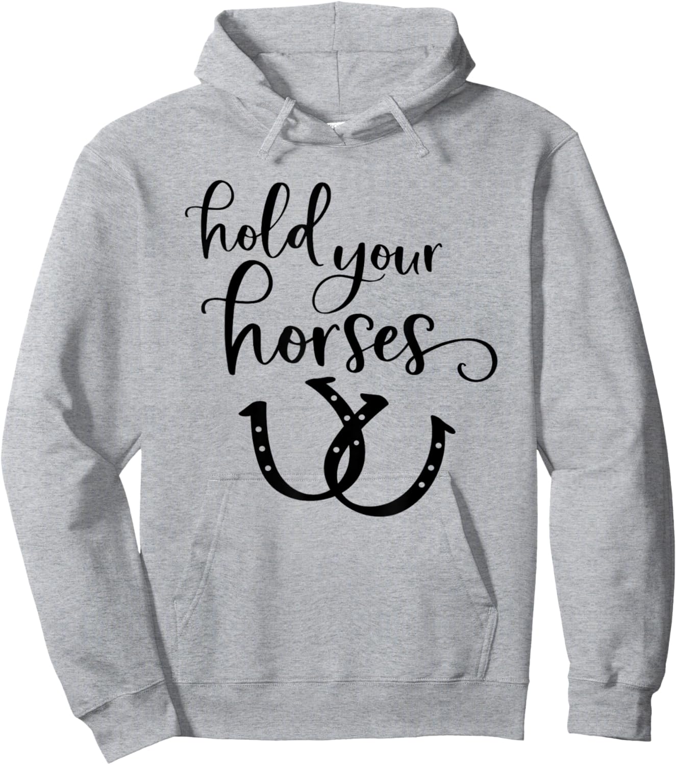 Horse Lover Hold Your Horses Equestrian Shirt Hoodie - Hoodie | Ash