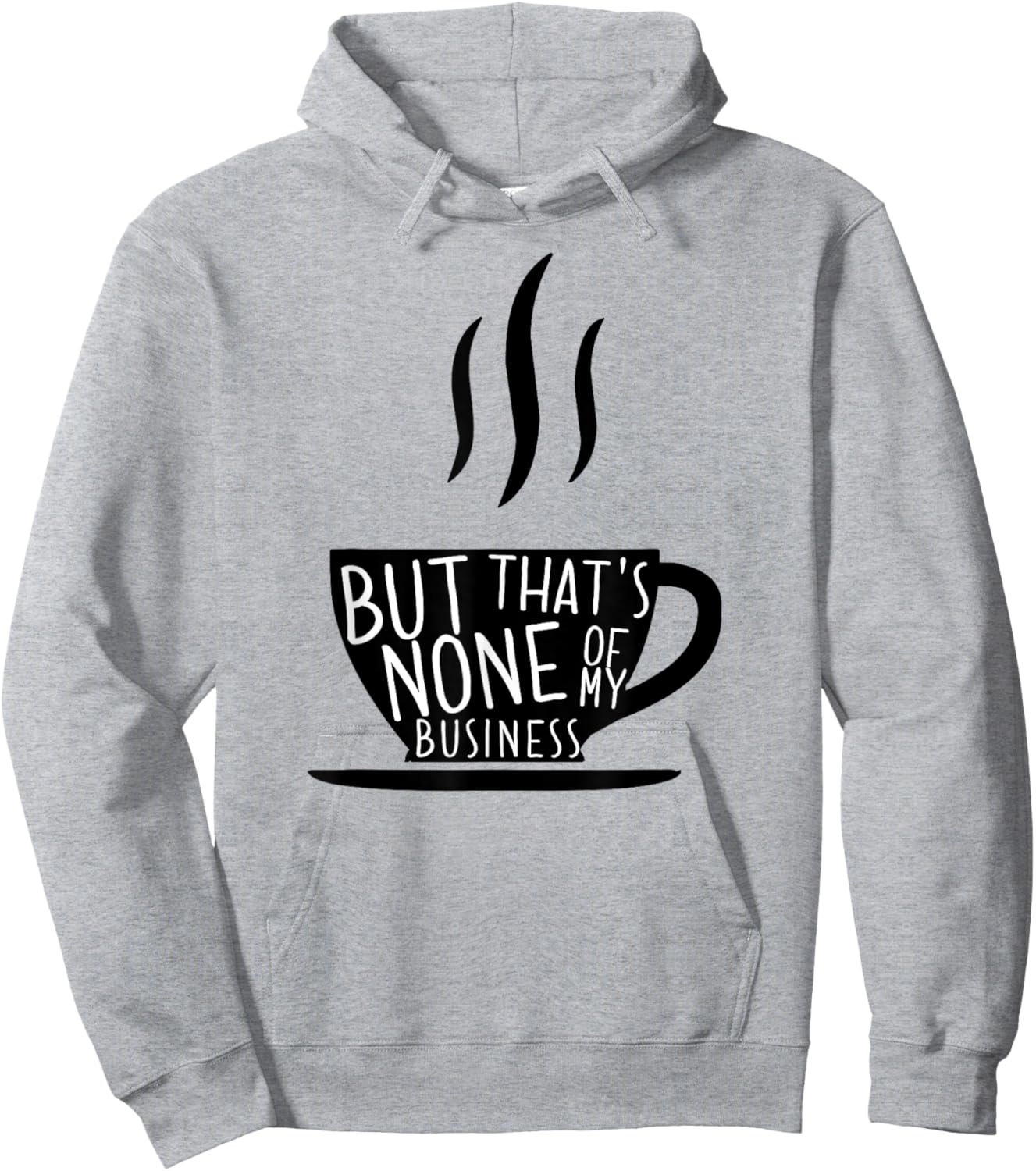 Meme Tea But That's None Of My Business Hoodie - Hoodie | Ash