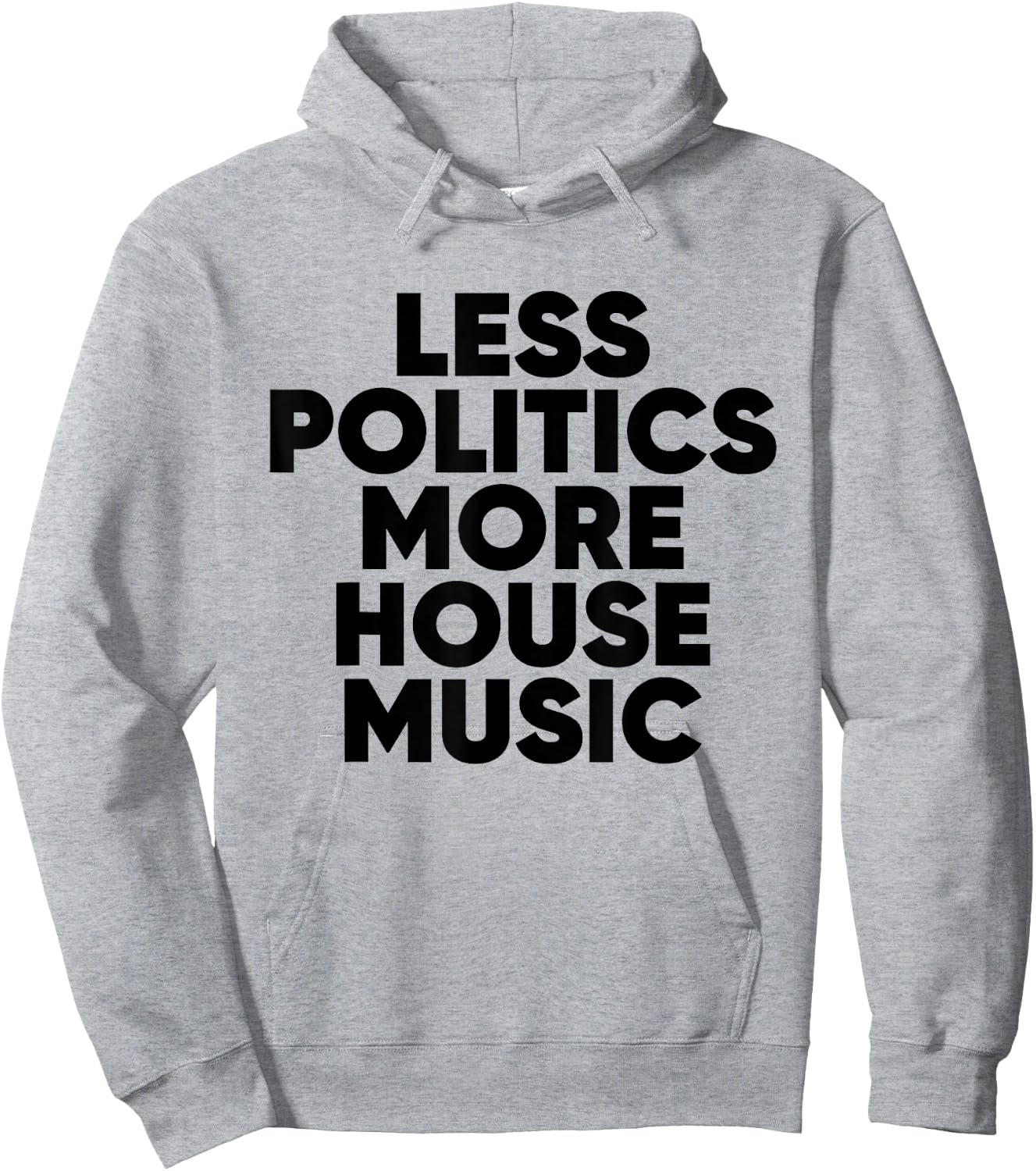 Less Politics More House Music - EDM DJ Rave Hoodie - Hoodie | Ash