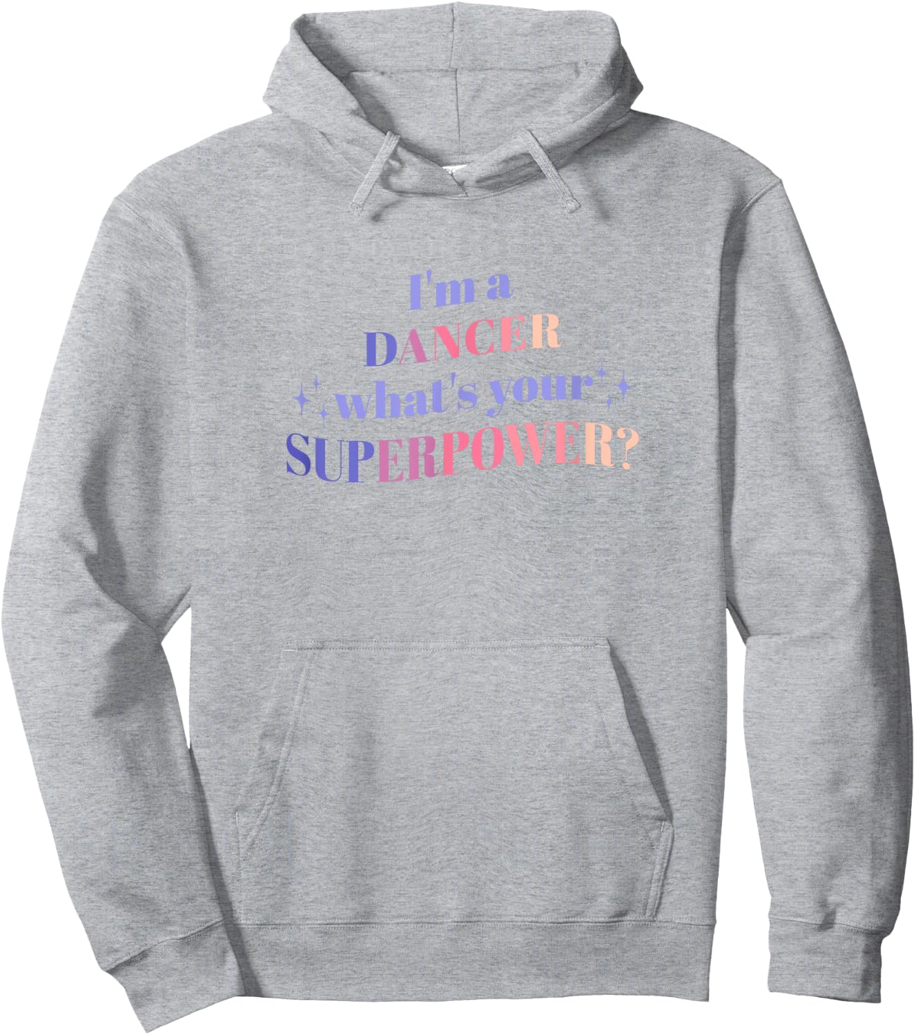 I'm a Dancer What's Your Superpower? Hoodie - Hoodie | Ash