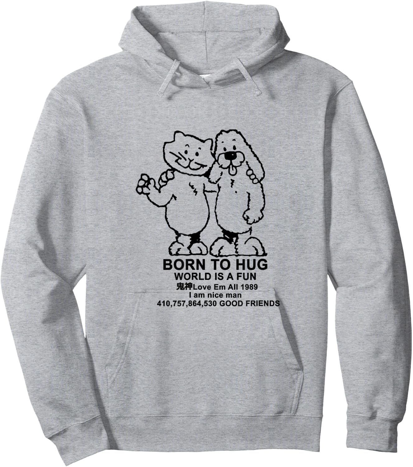 BORN TO HUG WORLD IS A FUN Good Friends Meme Hoodie - Hoodie | Ash
