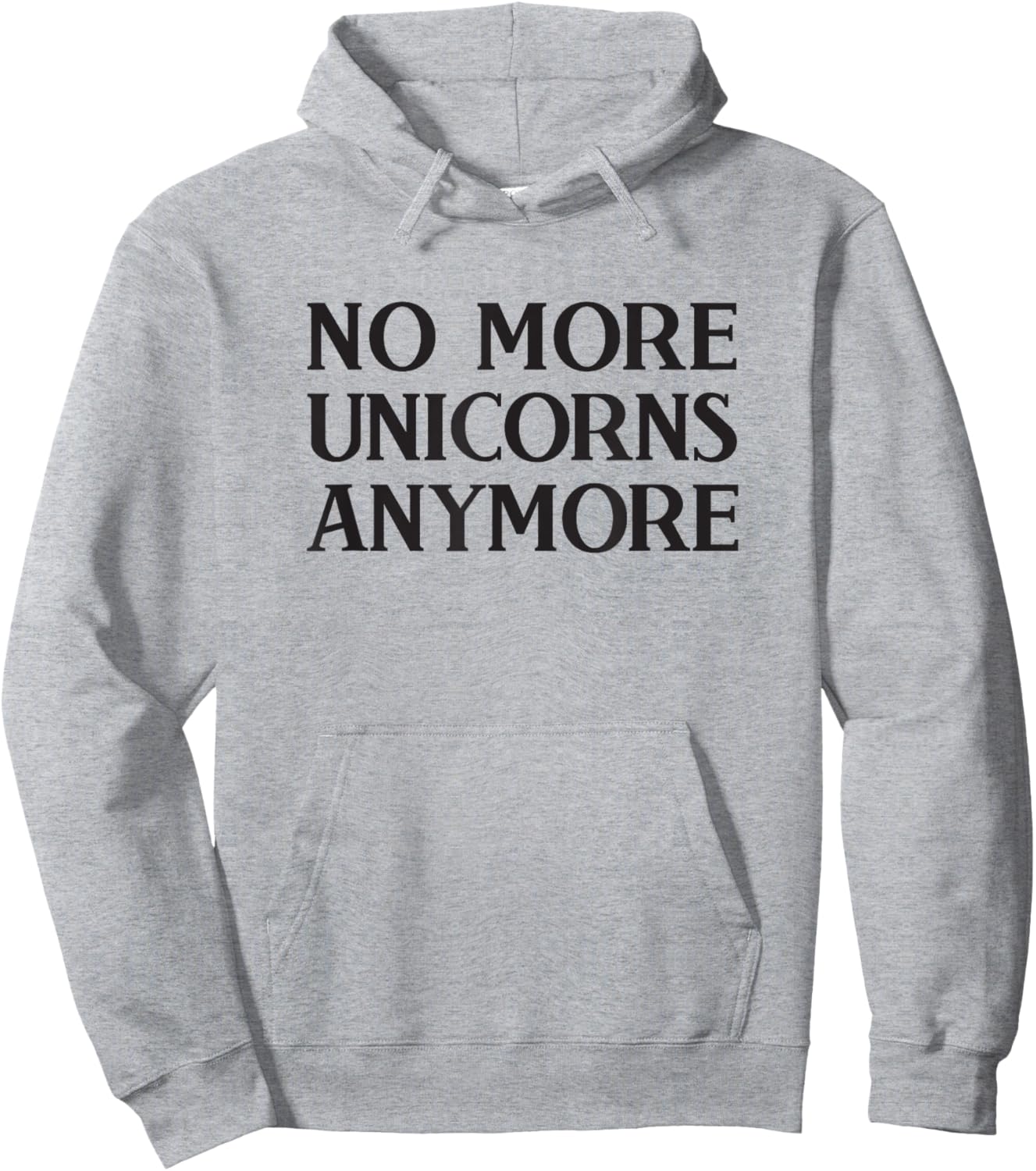 No More Unicorns Anymore / Anti Unicorn Hoodie - Hoodie | Ash