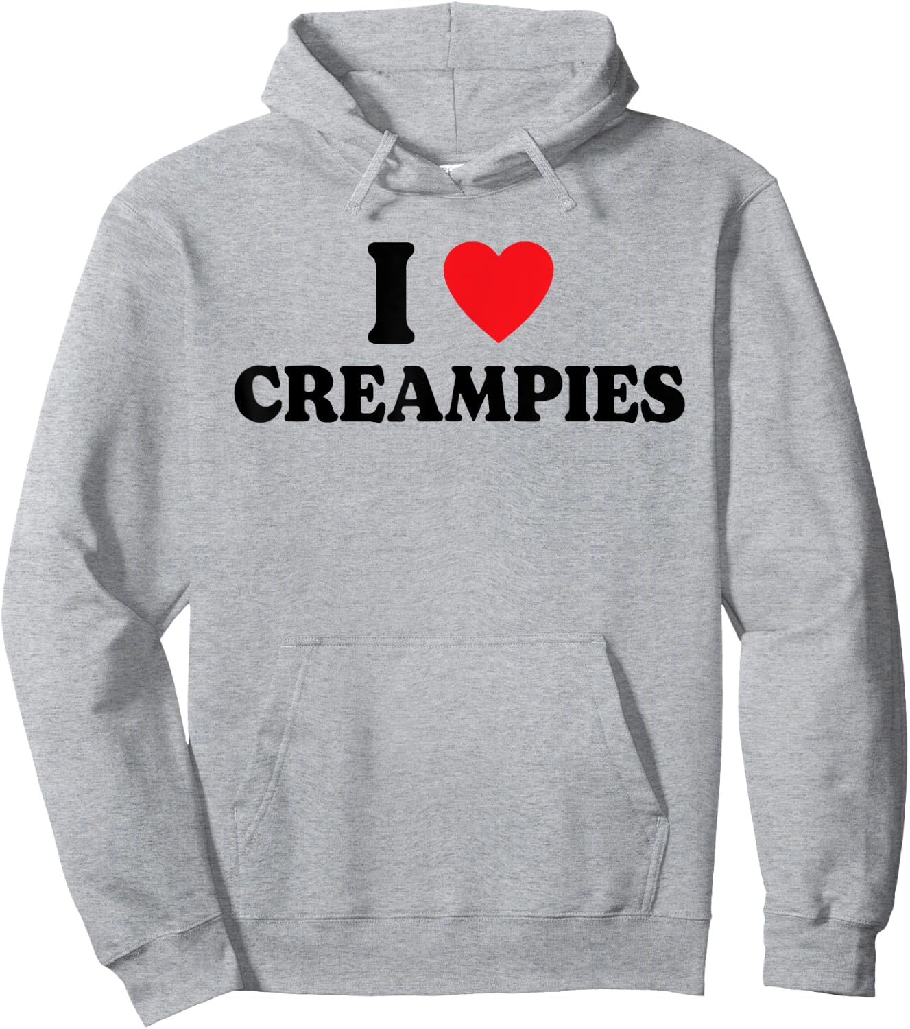 I Love Creampies, I Heart Creampies Funny Humor Hoodie - Hoodie | Ash