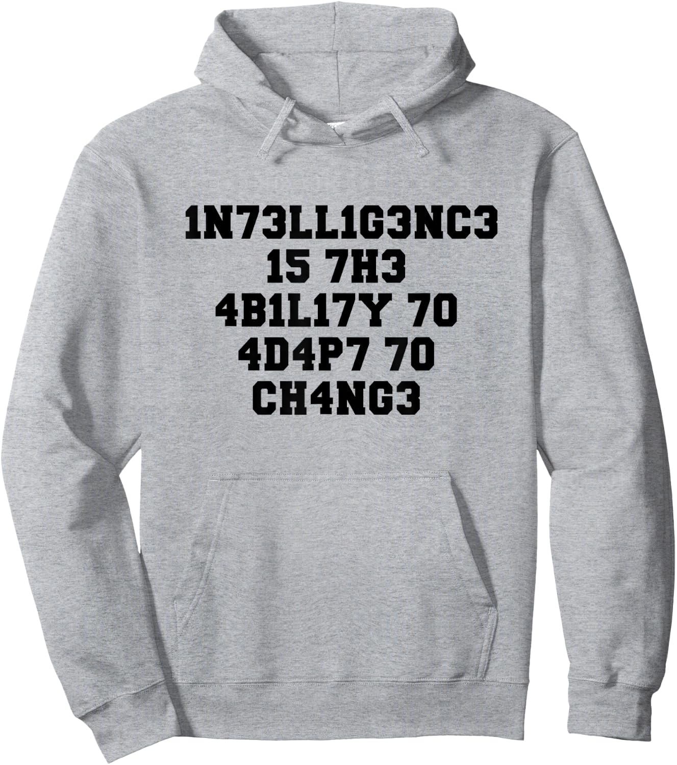 1n73ll1g3nc3 15 7h3 4b1l17y 70 4d4p7 70 Ch4ng3 Hoodie - Hoodie | Ash