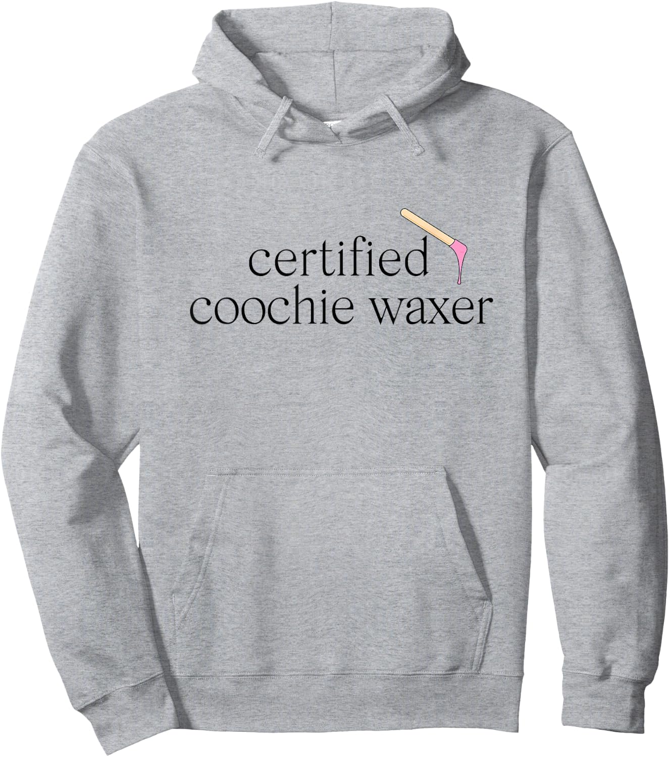 Certified Coochie Waxer Brazilian Waxing Waxer Hoodie - Hoodie | Ash