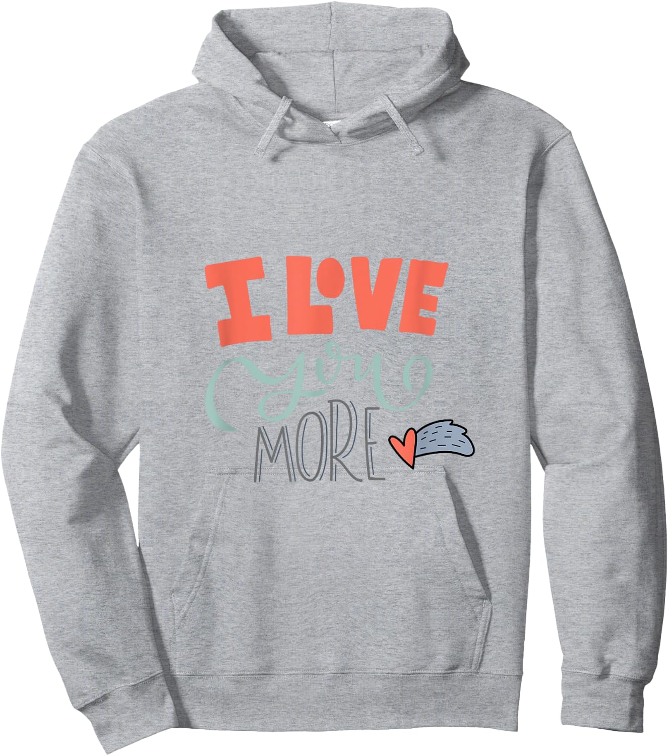 I Love You More Hoodie - Hoodie | Ash