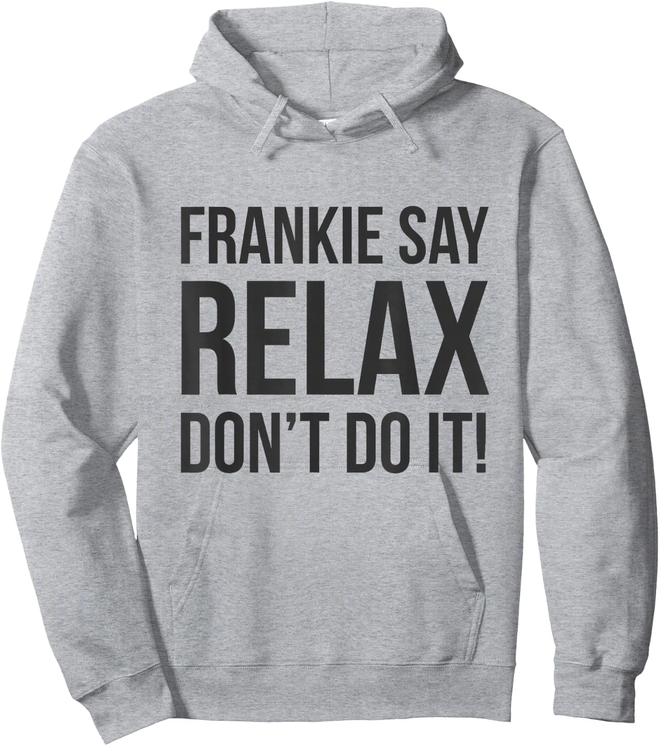 Frankie Say Relax Don't do it Hoodie - Hoodie | Ash
