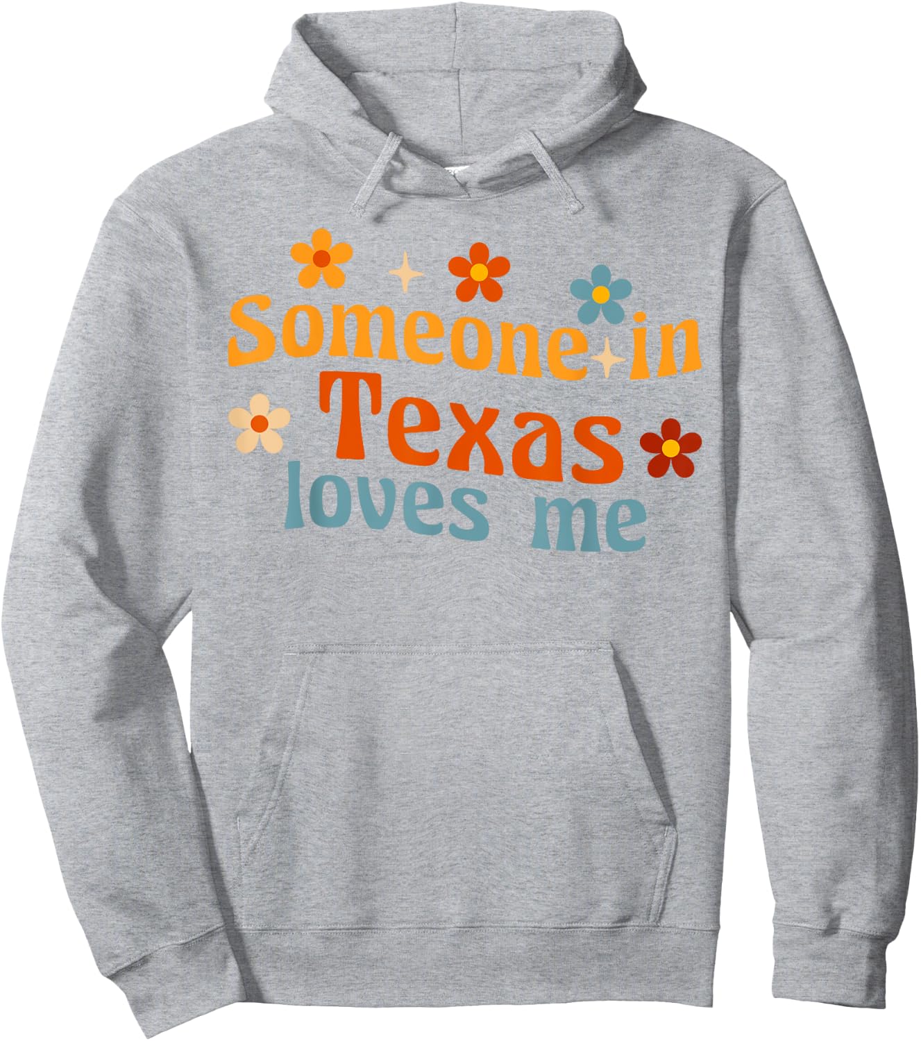 Someone In Texas Loves Me Hoodie - Hoodie | Ash