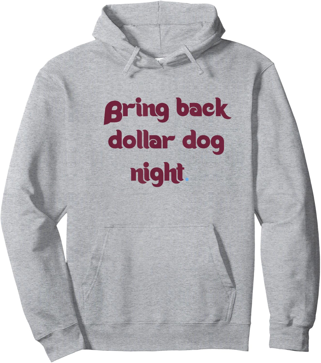 Bring Back Dollar Dog Night Hoodie - Hoodie | Ash