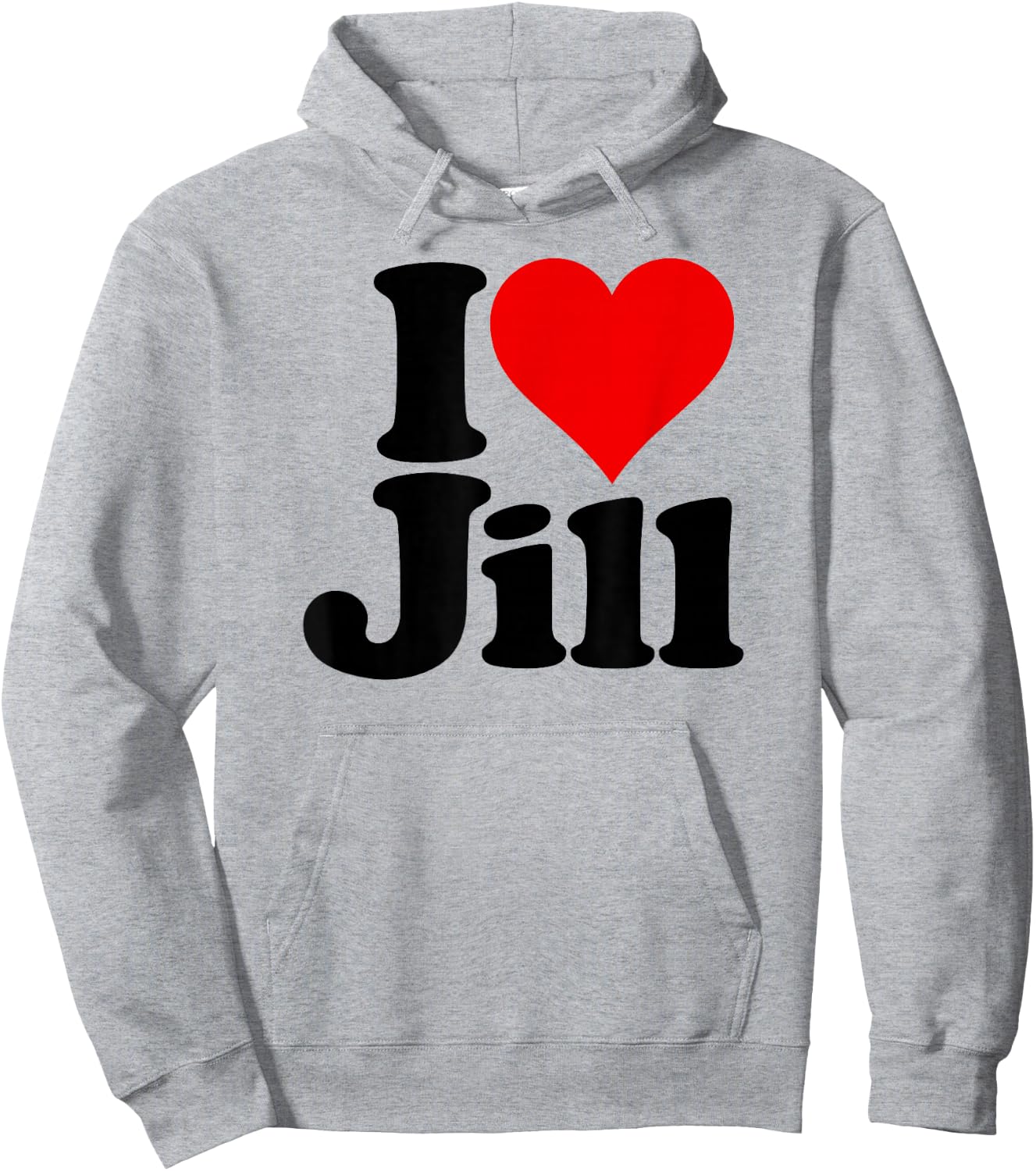 I Love Heart Jill Name on a Hoodie - Hoodie | Ash