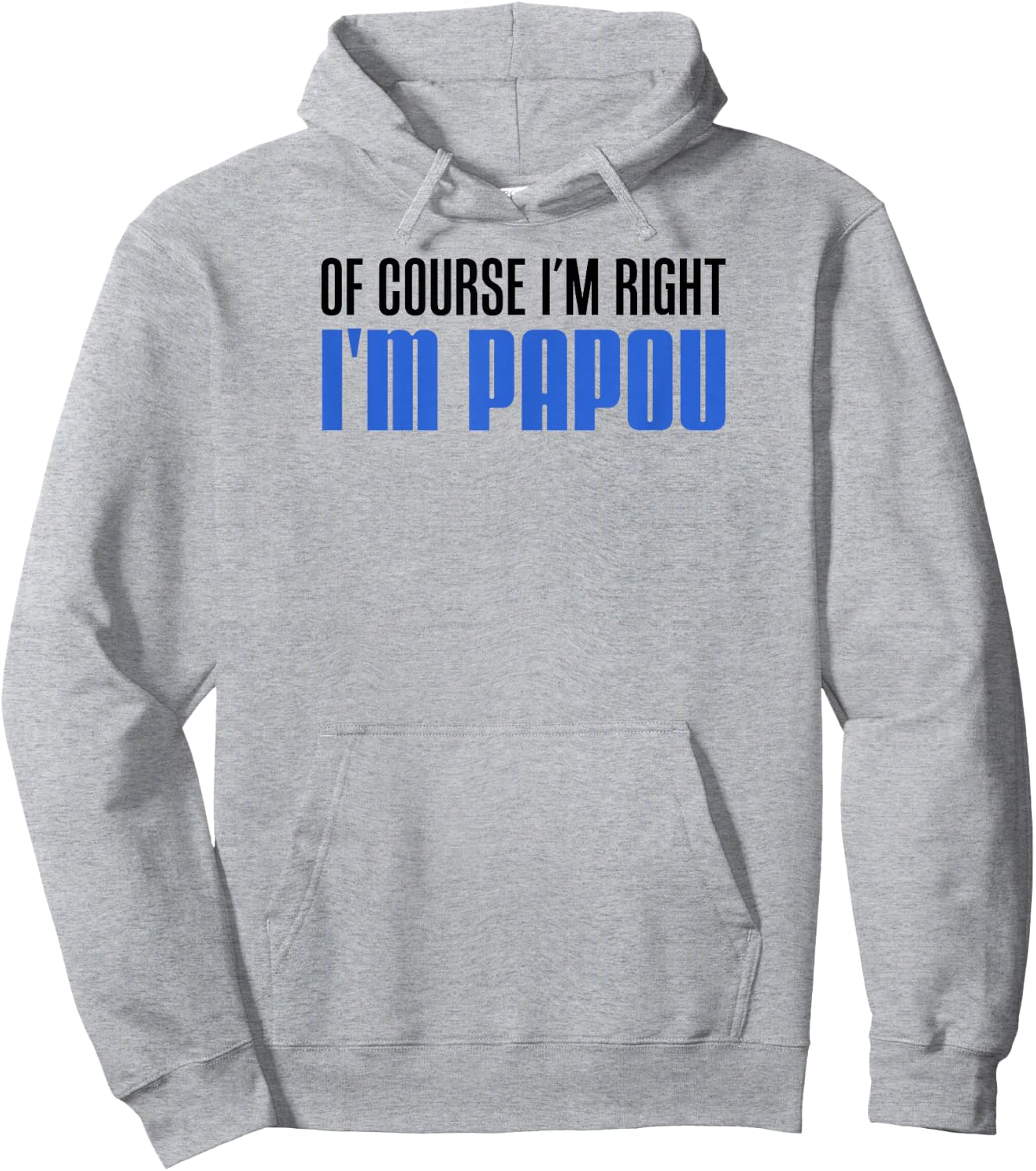 of Course I'm Right I'm Papou Greek Grandfather Hoodie - Hoodie | Ash