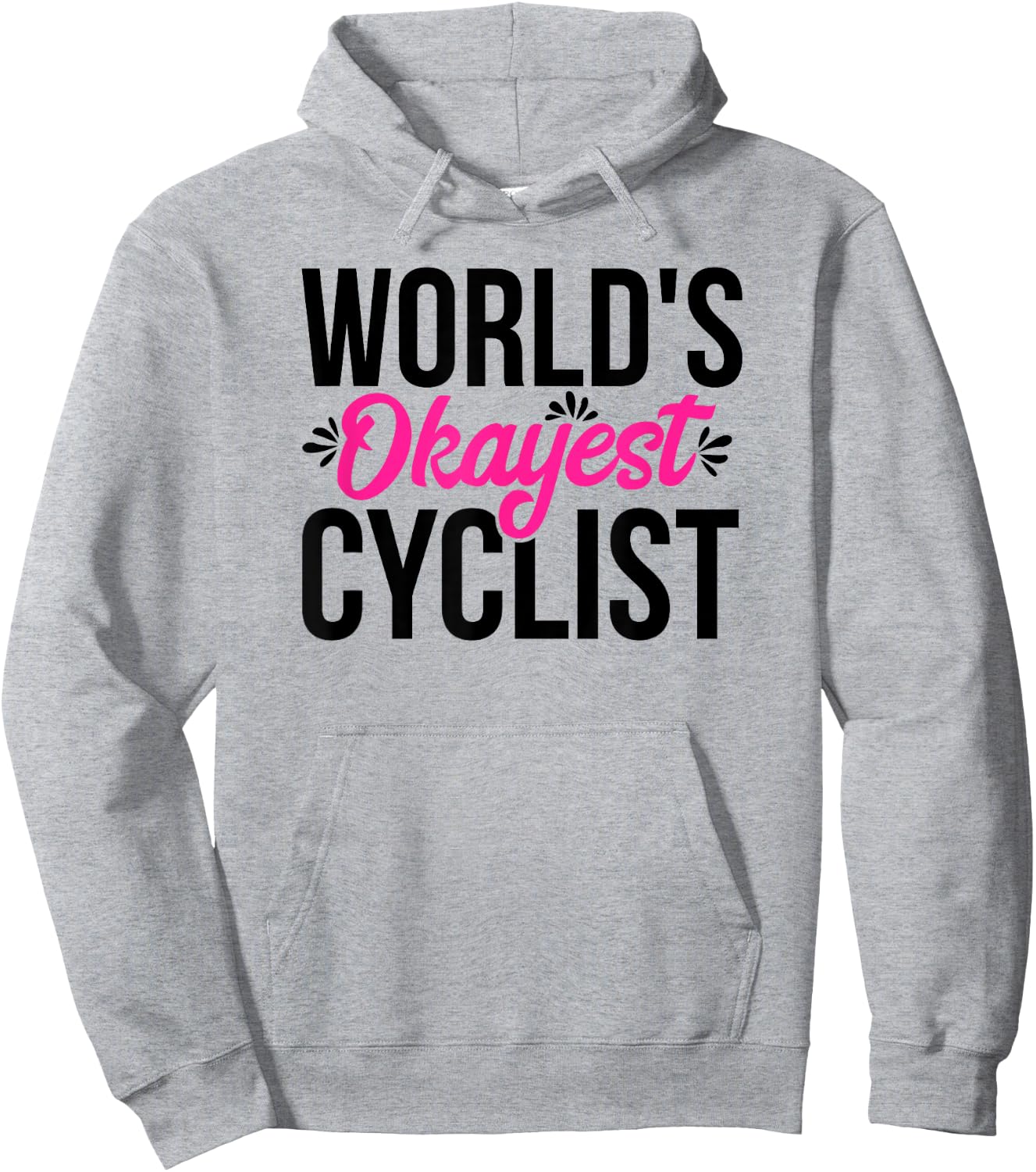World's Okayest Cyclist ACY092c Hoodie - Hoodie | Ash