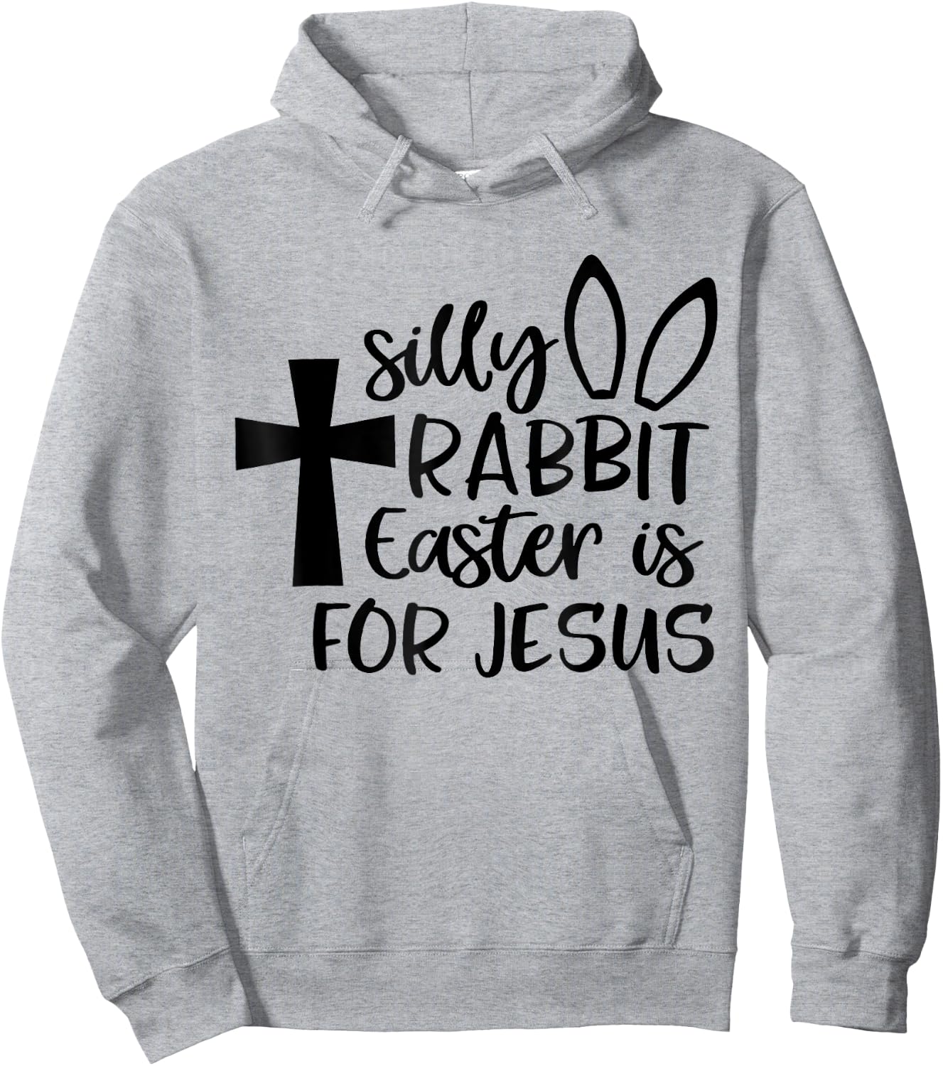 Silly Rabbit Easter Is For Jesus Hoodie - Hoodie | Ash