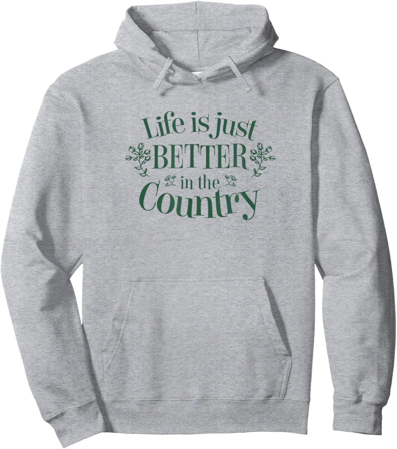 Life is Just Better in the Country Hoodie - Hoodie | Ash