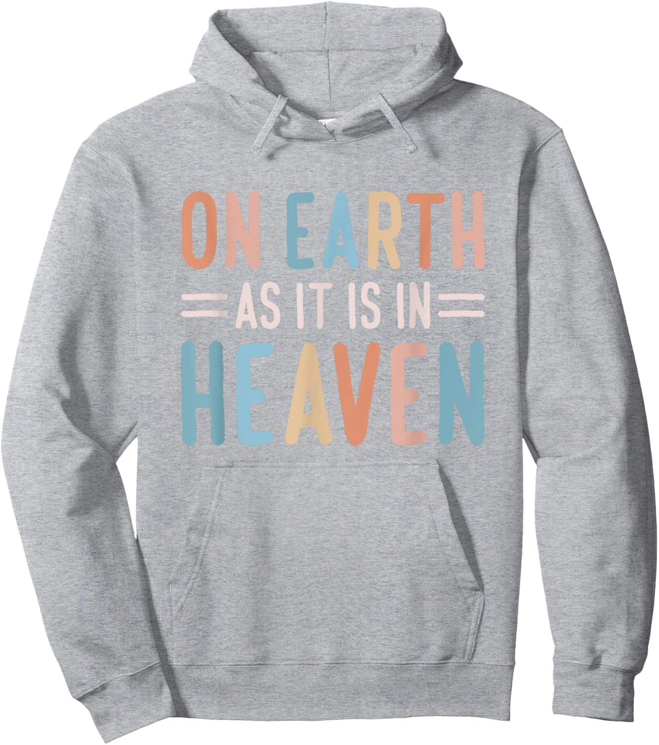 On Earth As It Is In Heaven Hoodie - Hoodie | Ash