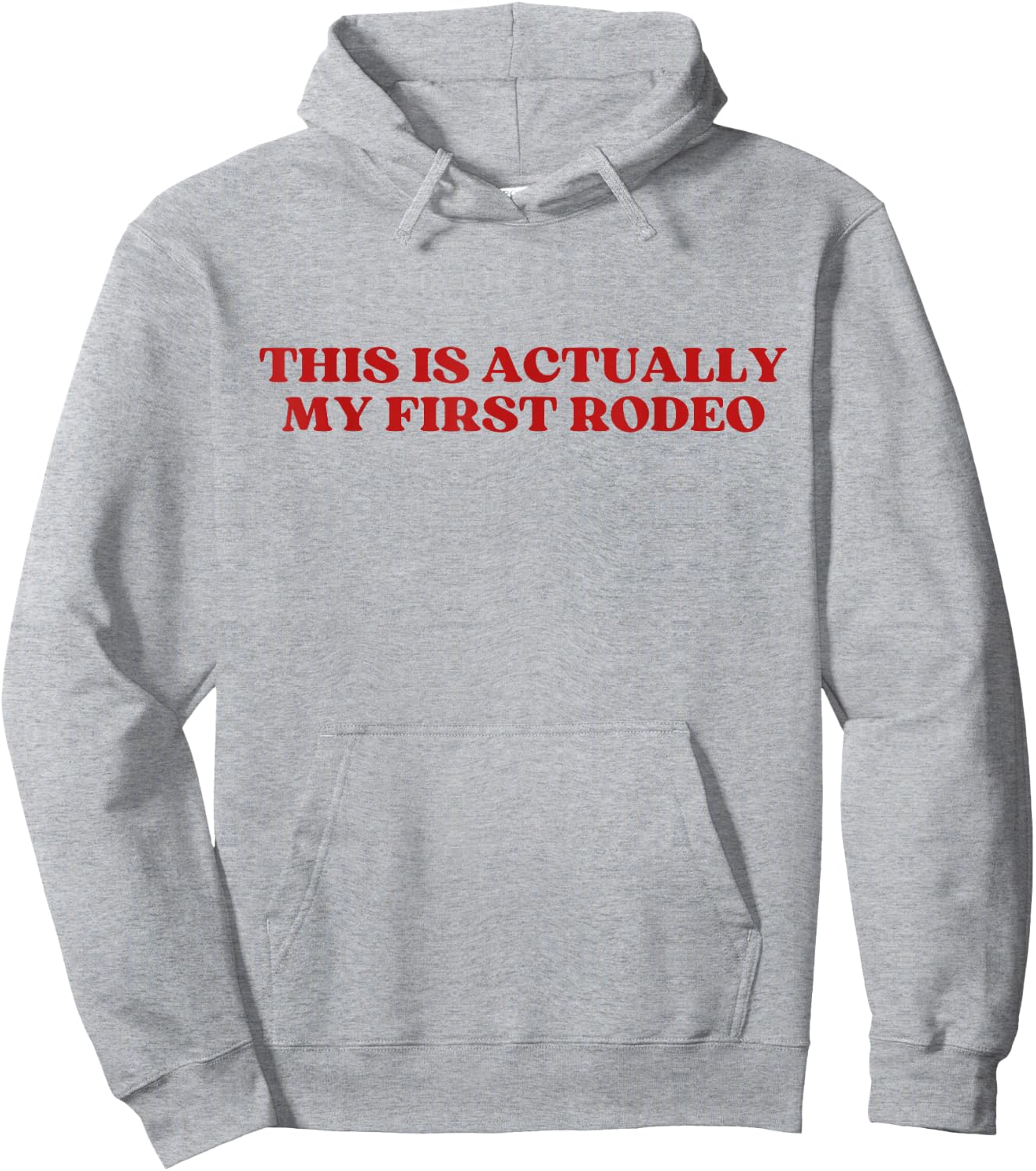 This Is Actually My First Rodeo Y2k Aesthetic Hoodie - Hoodie | Ash