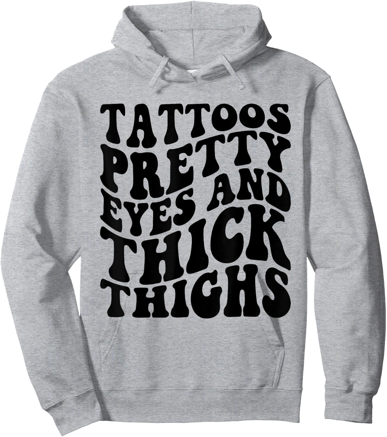 Tattoos Pretty Eyes And Thick Thighs Hoodie - Hoodie | Ash