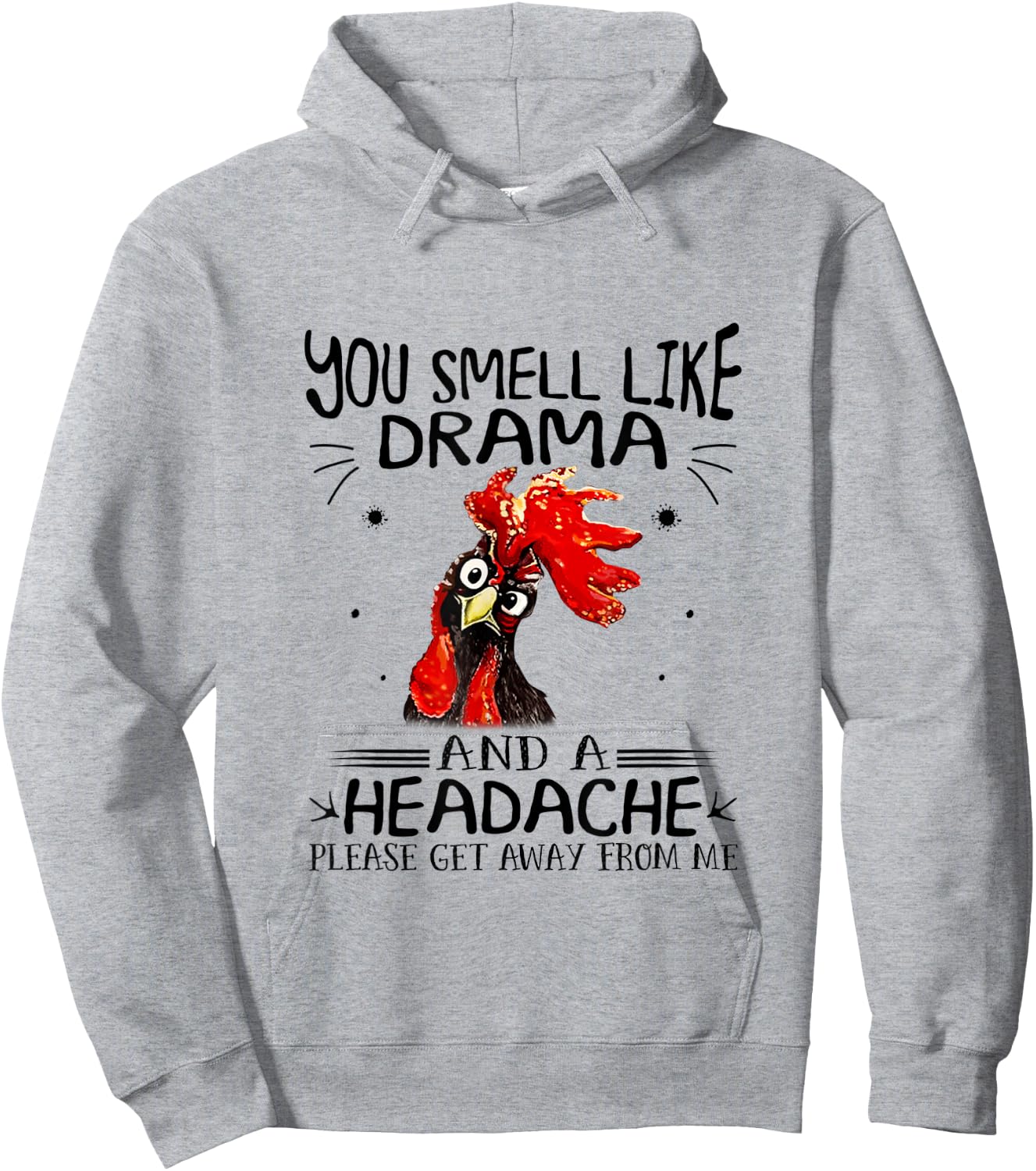 You Smell Like A Drama And A Headache Chicken Hoodie - Hoodie | Ash