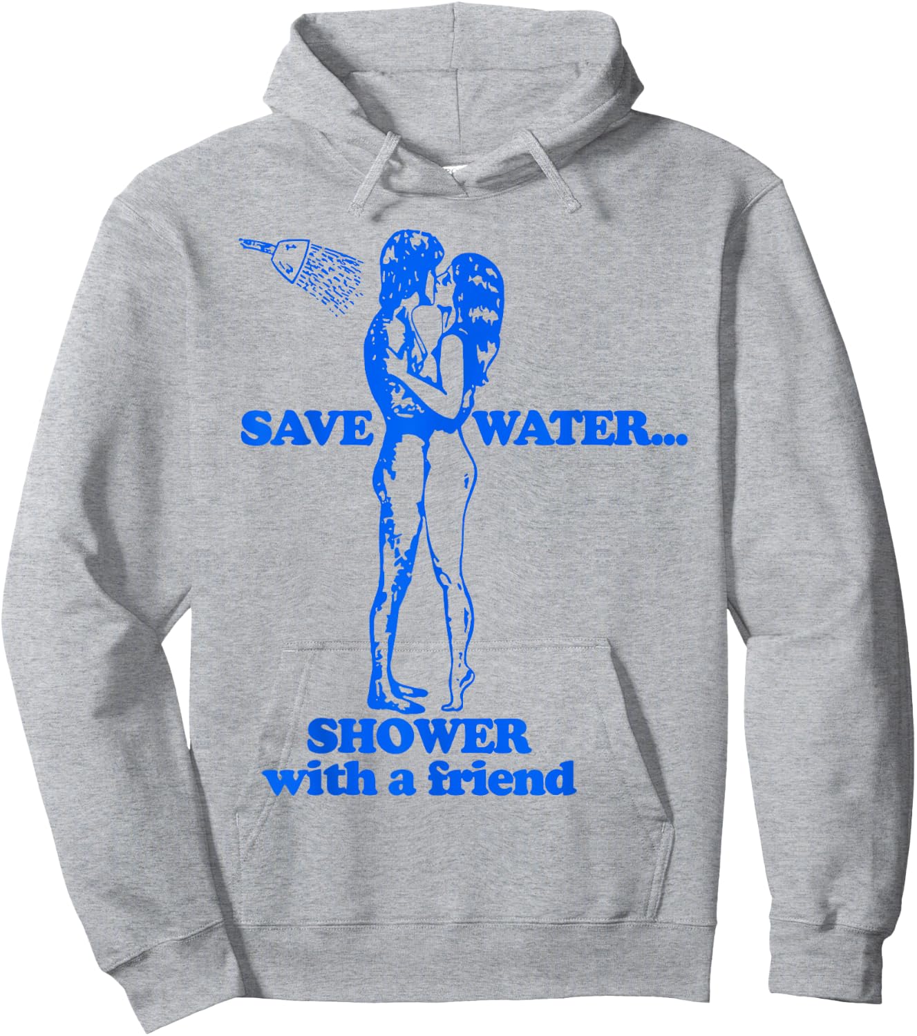 Save Water Shower With A Friend Hoodie - Hoodie | Ash