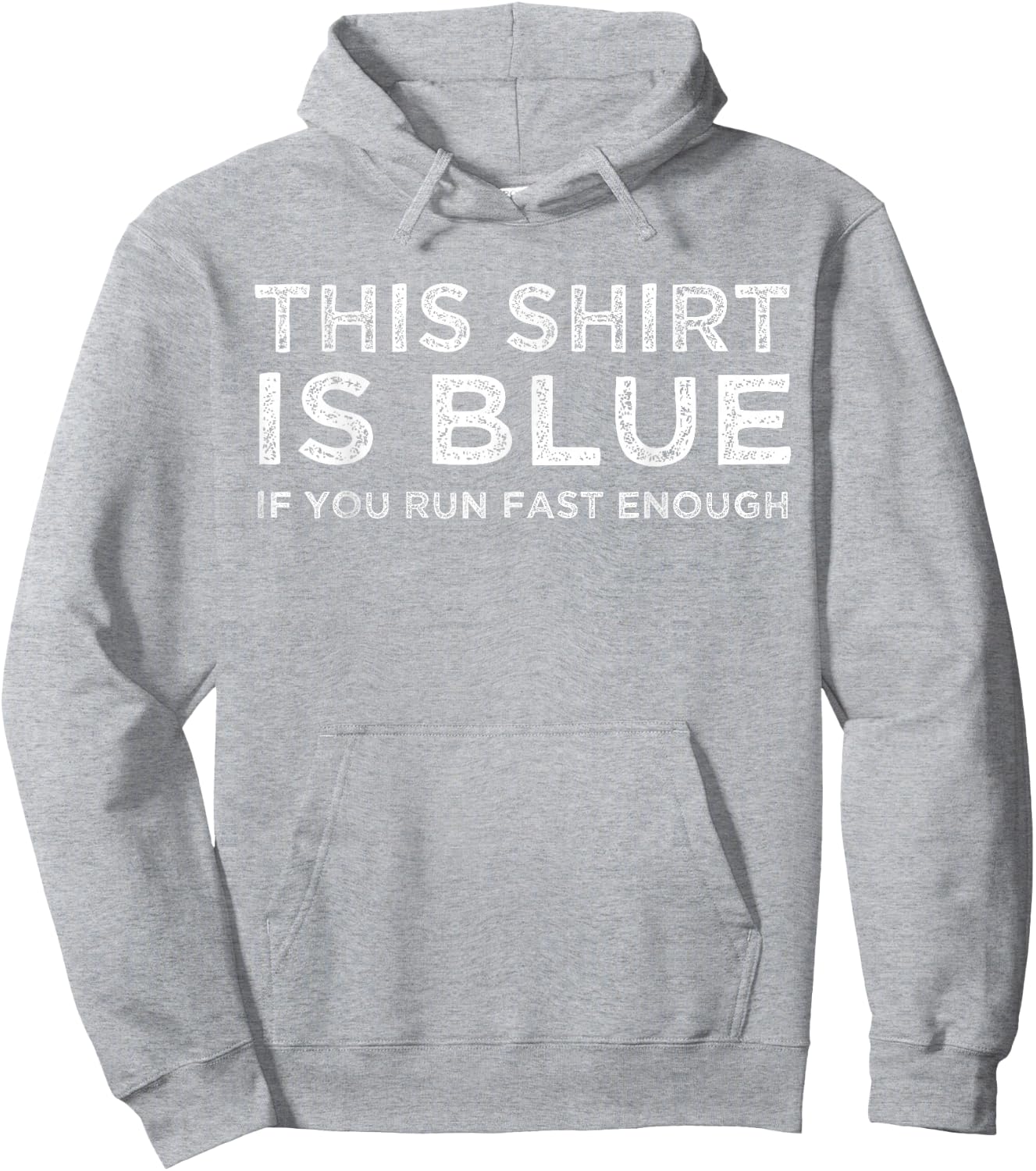 This Shirt Is Blue If You Run Fast Enough Shirt Hoodie - Hoodie | Ash
