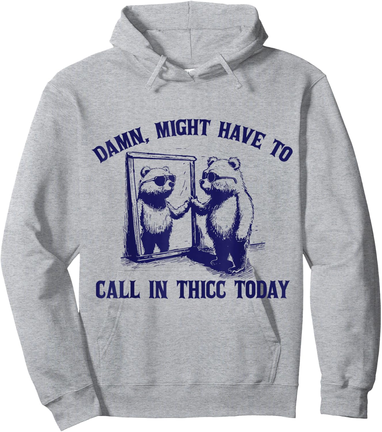 Might Have To Call In Thicc Today Funny Saying Hoodie - Hoodie | Ash