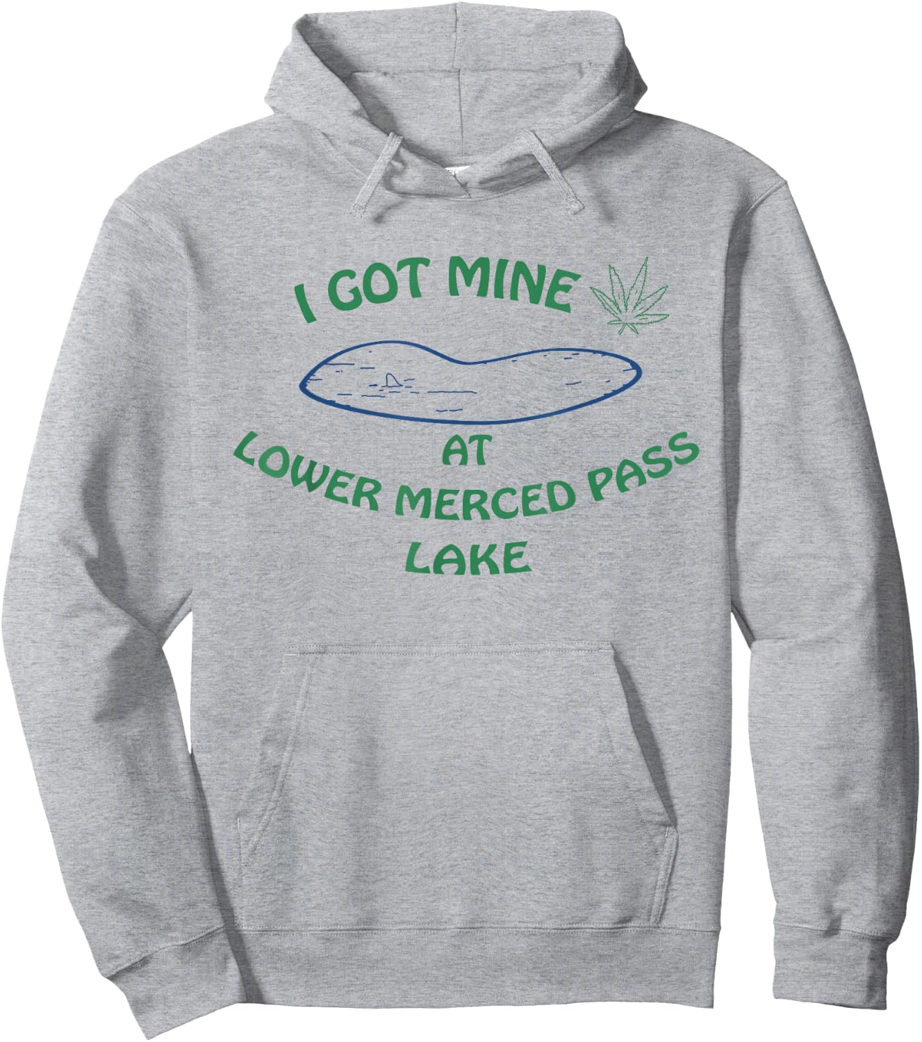 I Got Mine at Lower Merced Pass Lake Hoodie - Hoodie | Ash