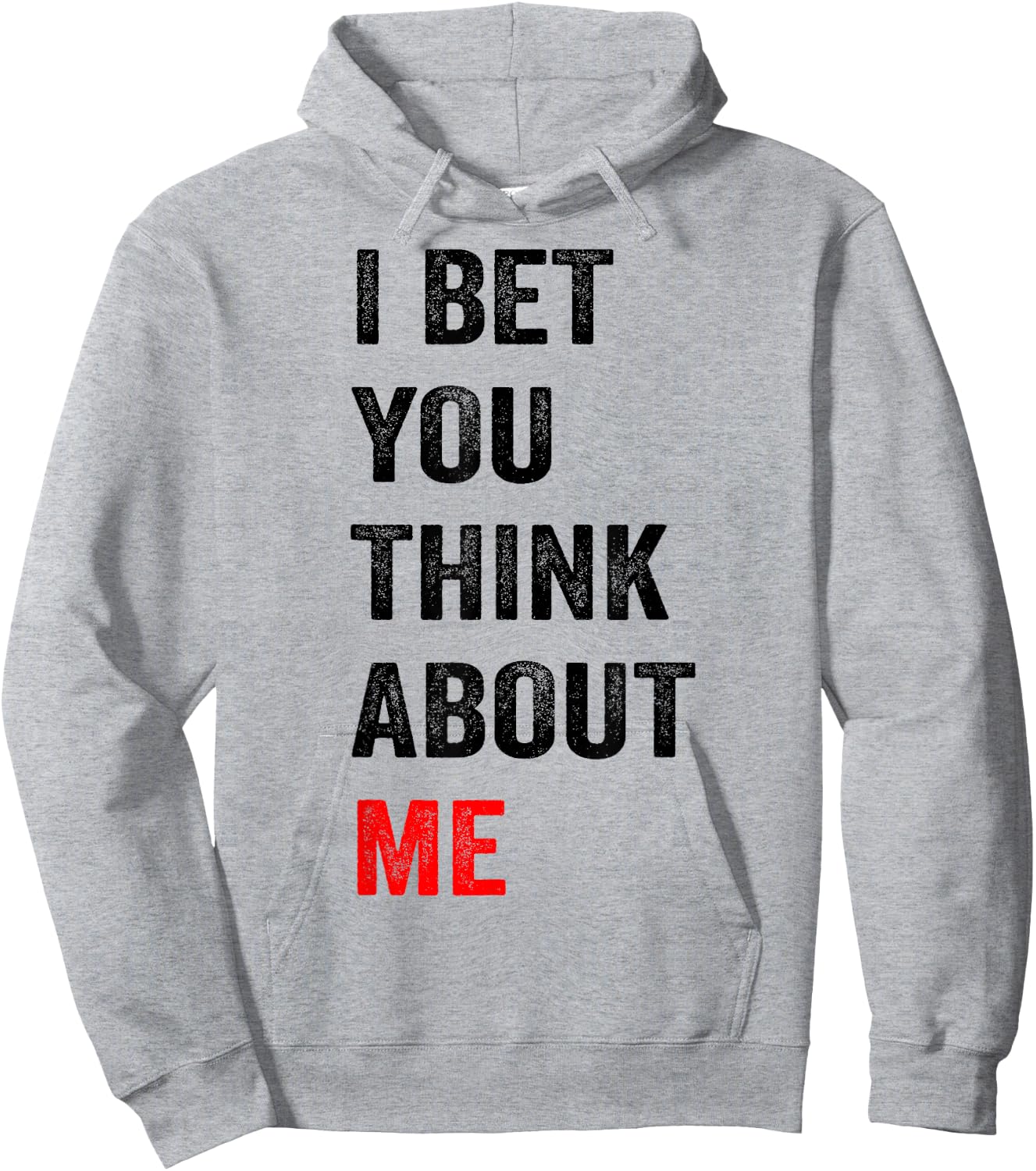 I Bet You Think About Me Hoodie - Hoodie | Ash