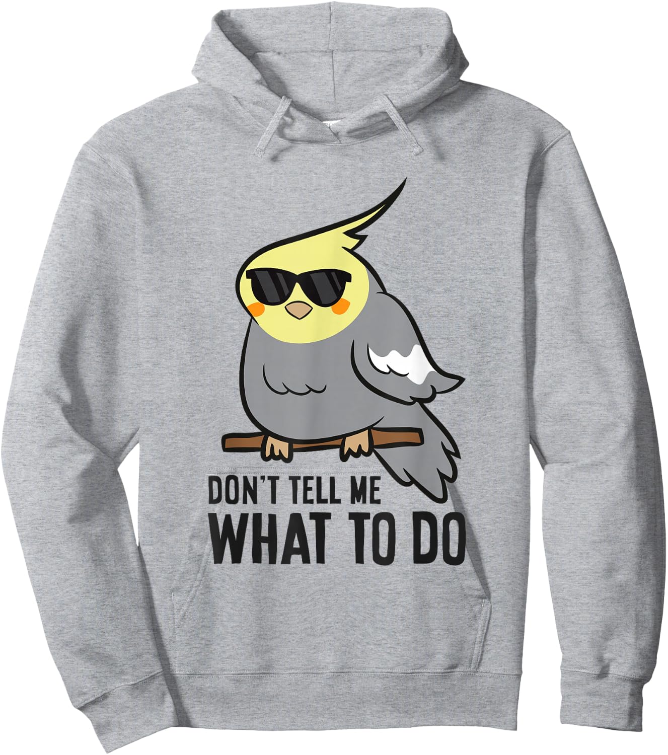 Funny Cockatiel Lover Don't Tell Me What To Do Hoodie - Hoodie | Ash
