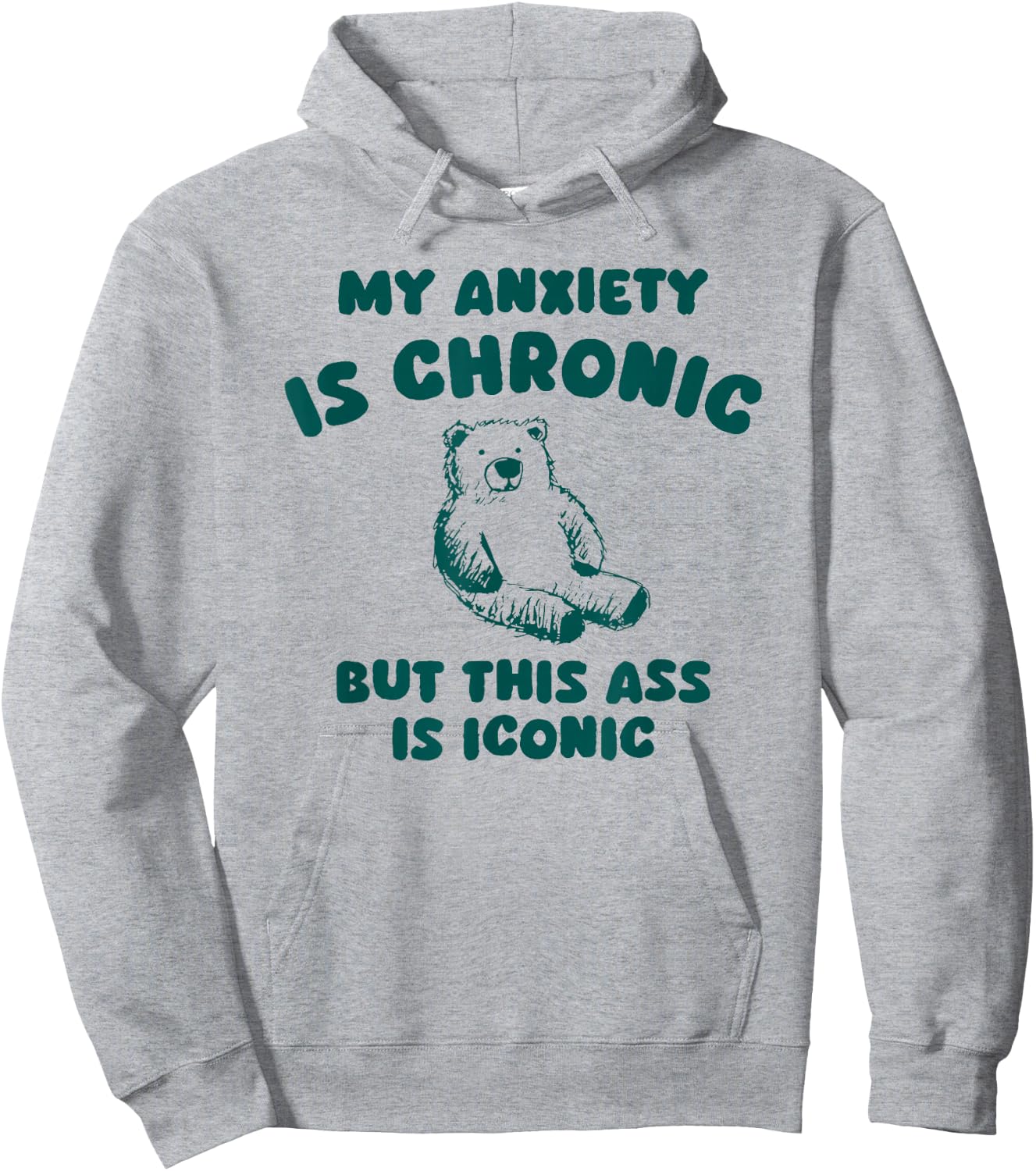 My Anxiety is Chronic but This as is Iconic Hoodie - Hoodie | Ash