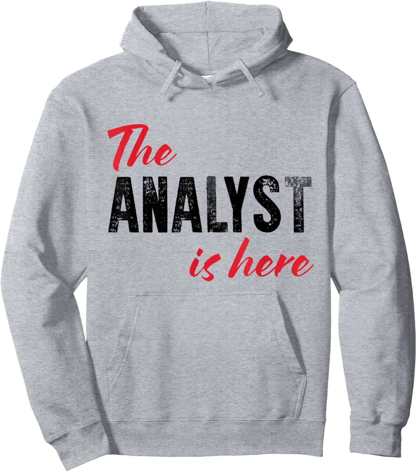 The Analyst is here - Funny Hoodie - Hoodie | Ash