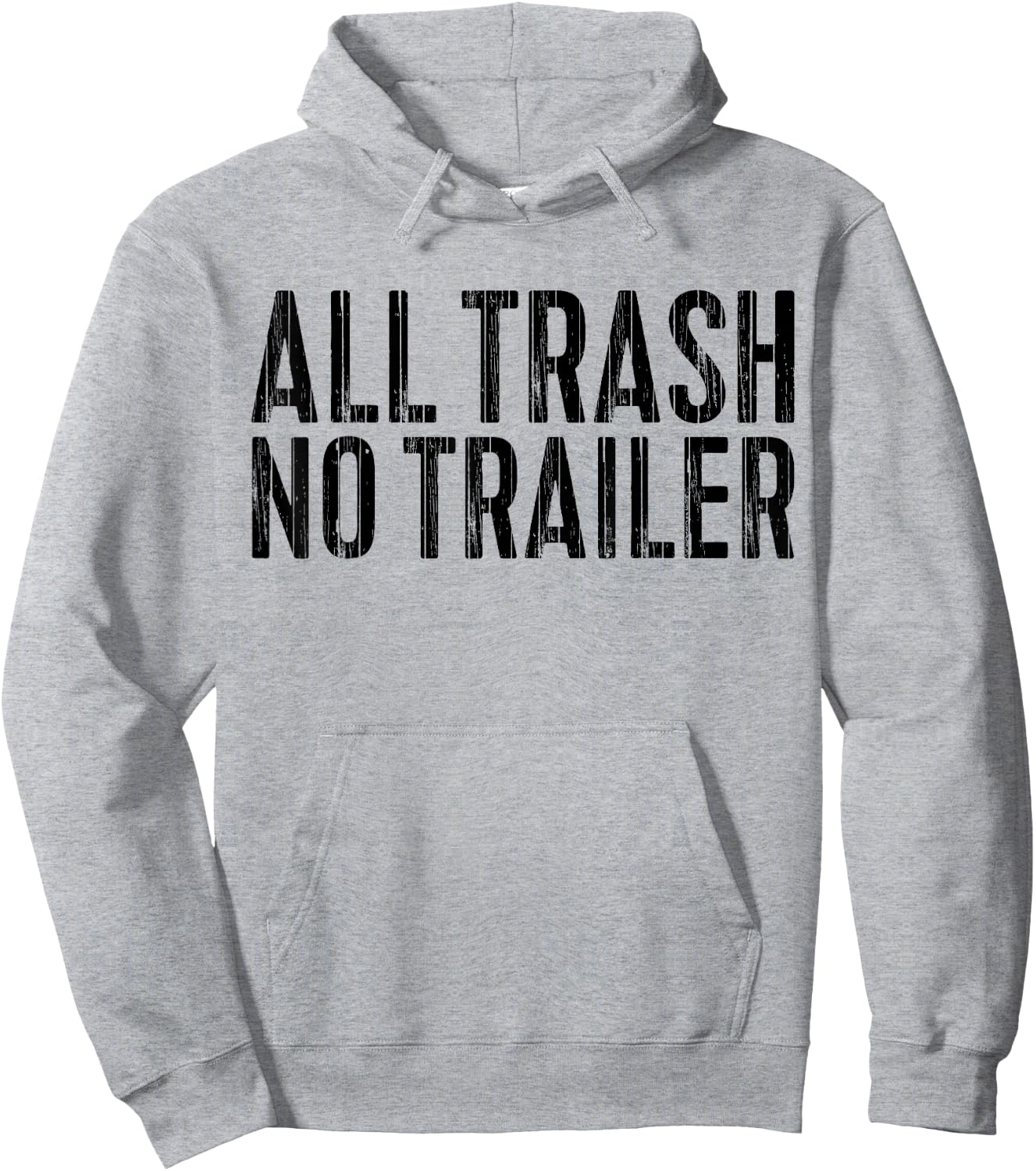 All Trash No Trailer Redneck Shirt Hoodie - Hoodie | Ash