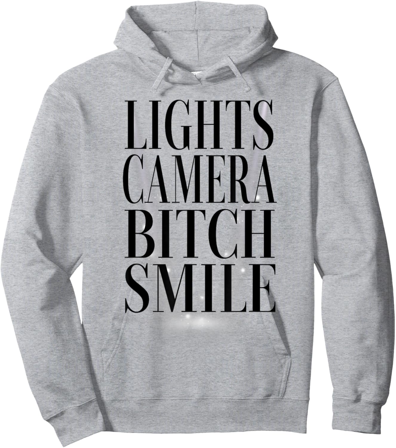 Lights Camera Bitch Smile Hoodie - Hoodie | Ash