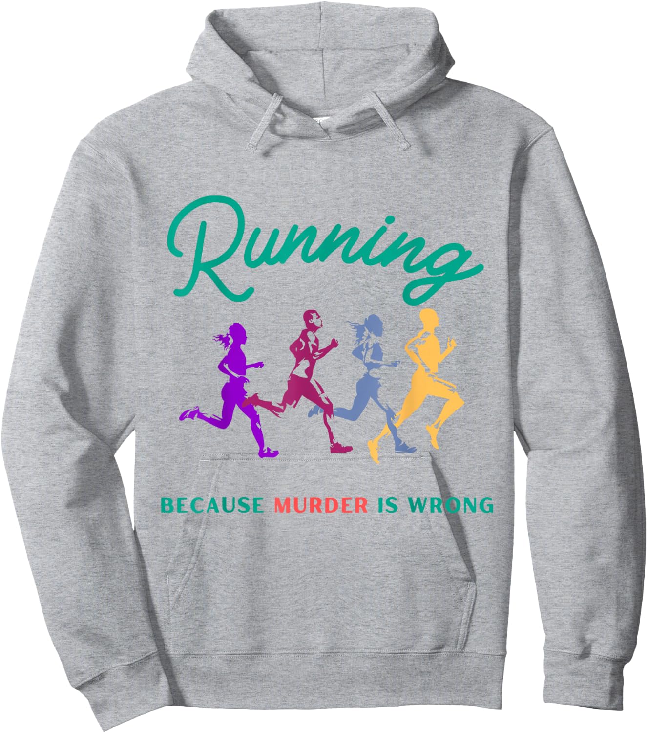Running Because Murder Is Wrong Funny Running Hoodie - Hoodie | Ash