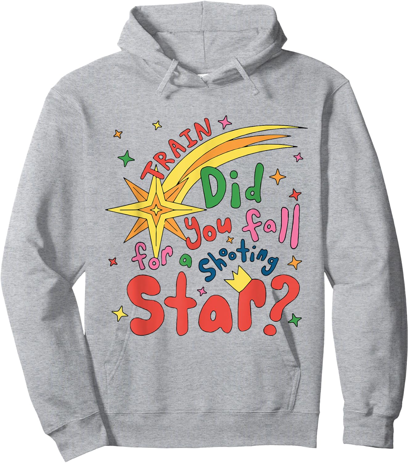 Train Did For You Fall Shooting Star Saying Hoodie - Hoodie | Ash