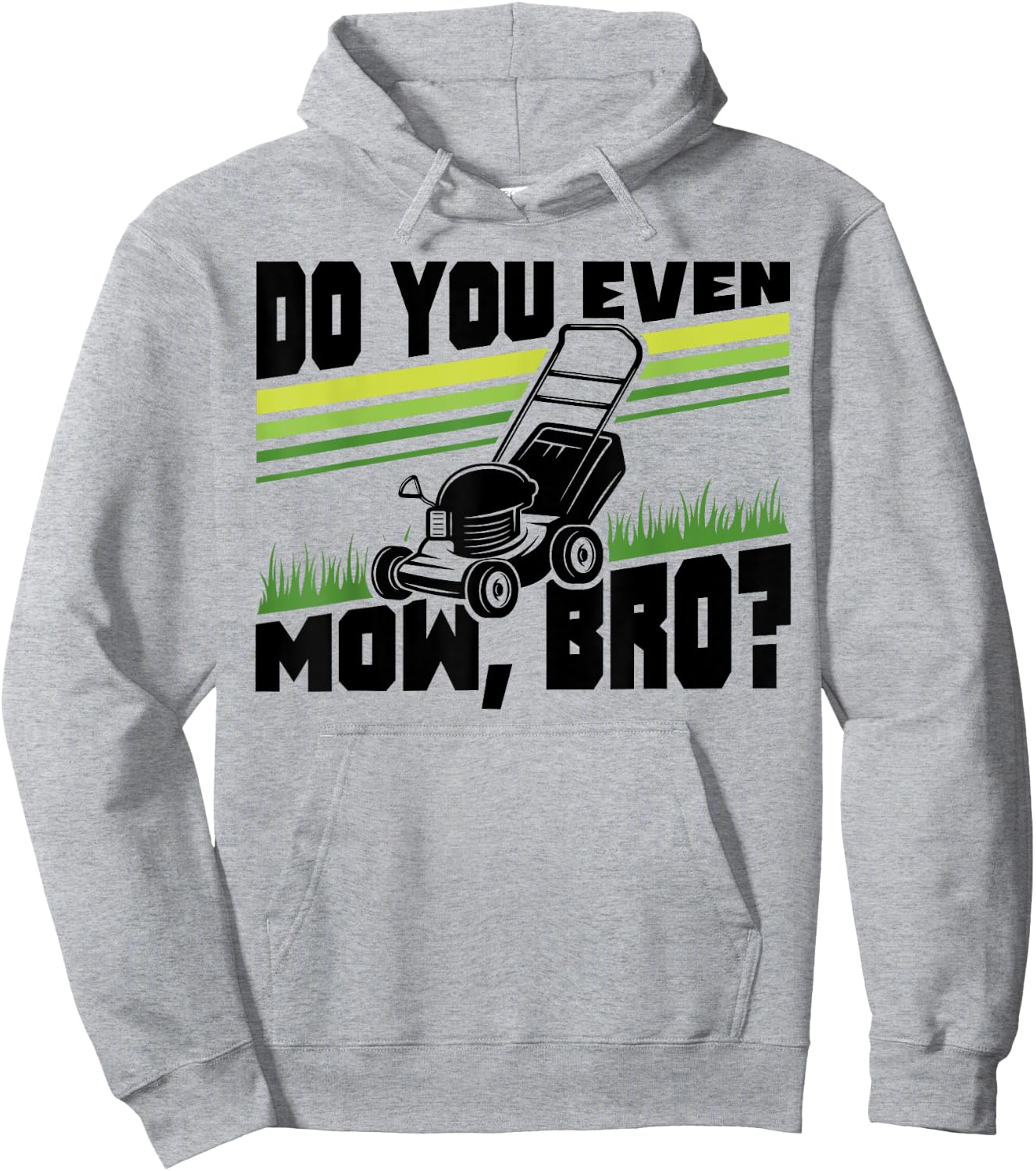 Do You Even Mow Bro Lawn Mower Mowing Funny Hoodie - Hoodie | Ash