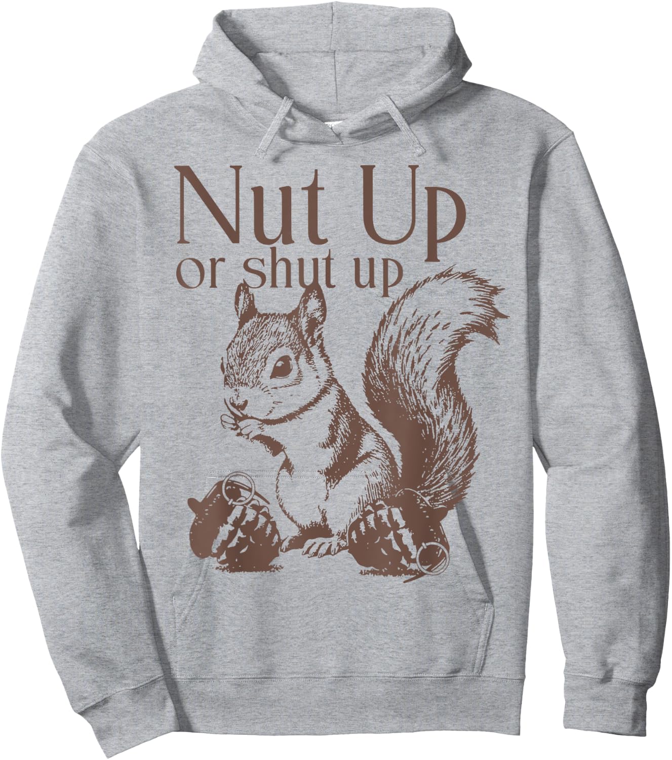 Squirrel Nut Up Or Shut Up Hoodie - Hoodie | Ash
