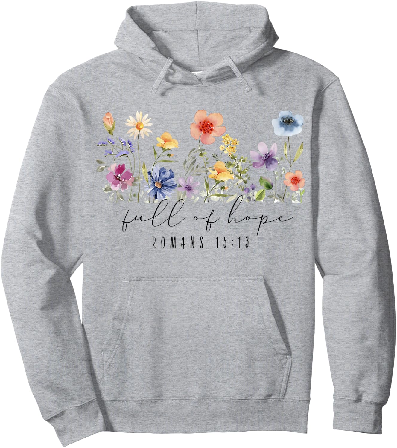 Romans 15 13 Scripture Bible, Christian Floral Hoodie - Hoodie | Ash