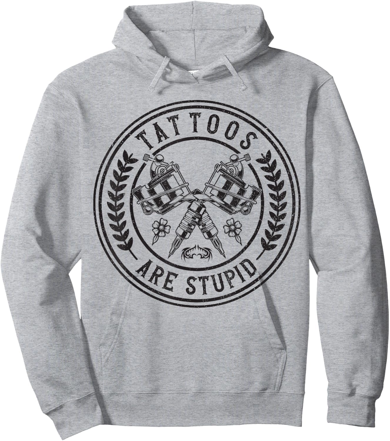 Tattoos Are Stupid Funny Ink Addict Tattoo Hoodie - Hoodie | Ash