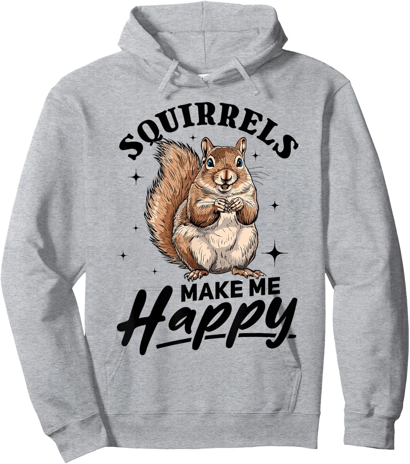 Funny Squirrel Animal Squirrels Make Me Happy Hoodie - Hoodie | Ash