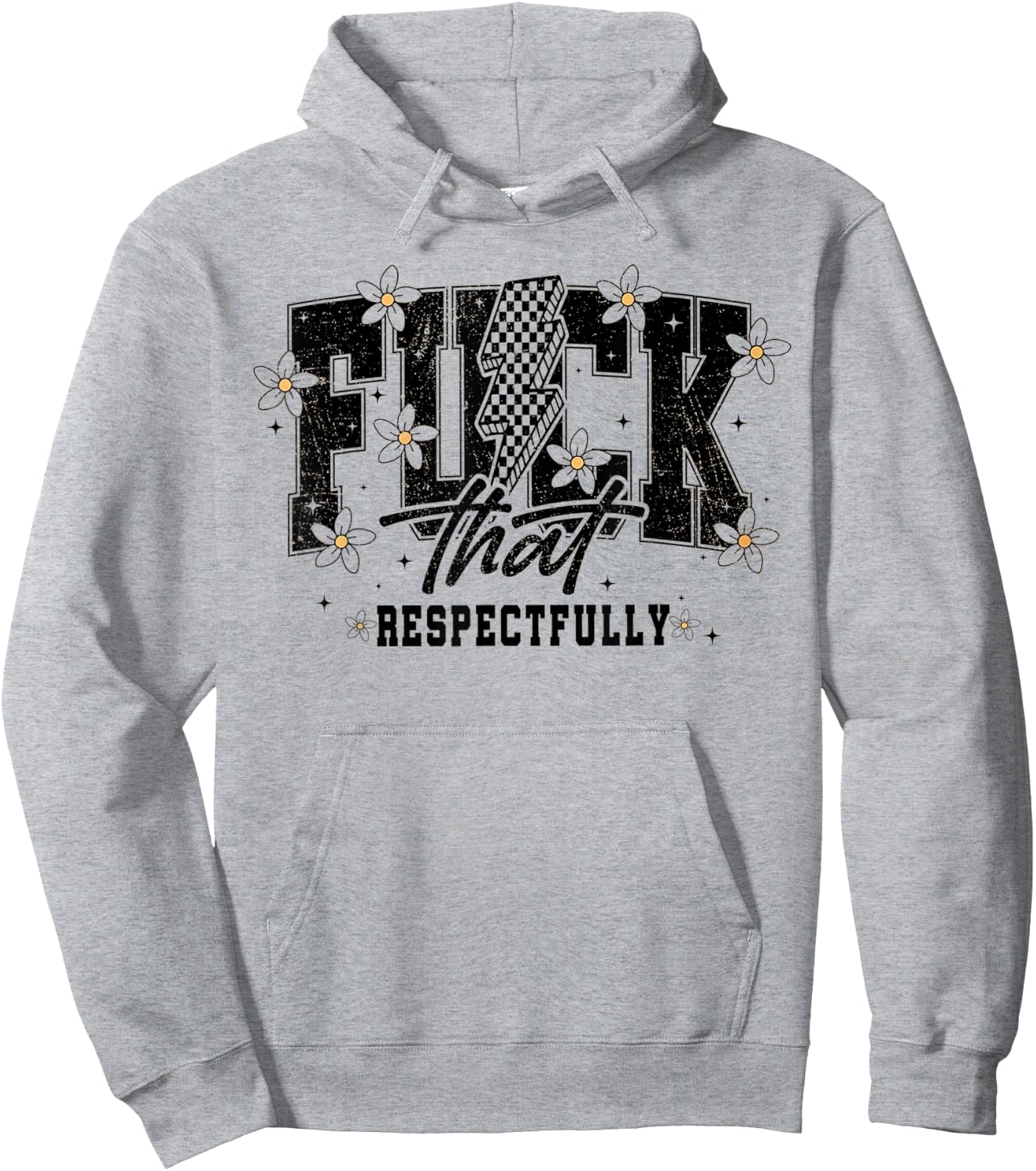 Fuck That Respectfully Funny Sarcastic Hoodie - Hoodie | Ash