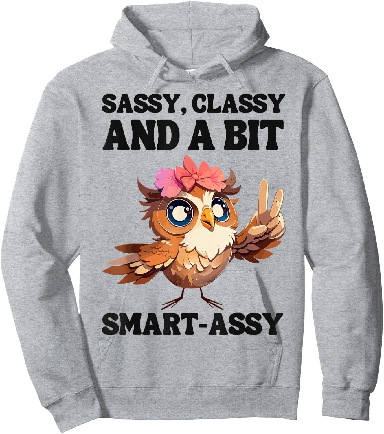 Owl Sassy, classy, and a bit smart-assy Hoodie - Hoodie | Ash