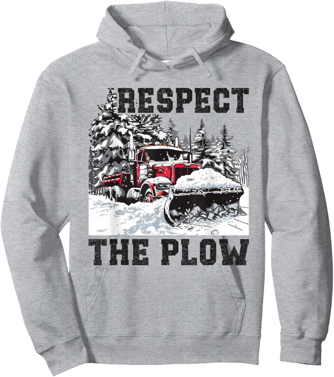 Snow Plow Respect The Snow Plowing Truck Driver Hoodie - Hoodie | Ash