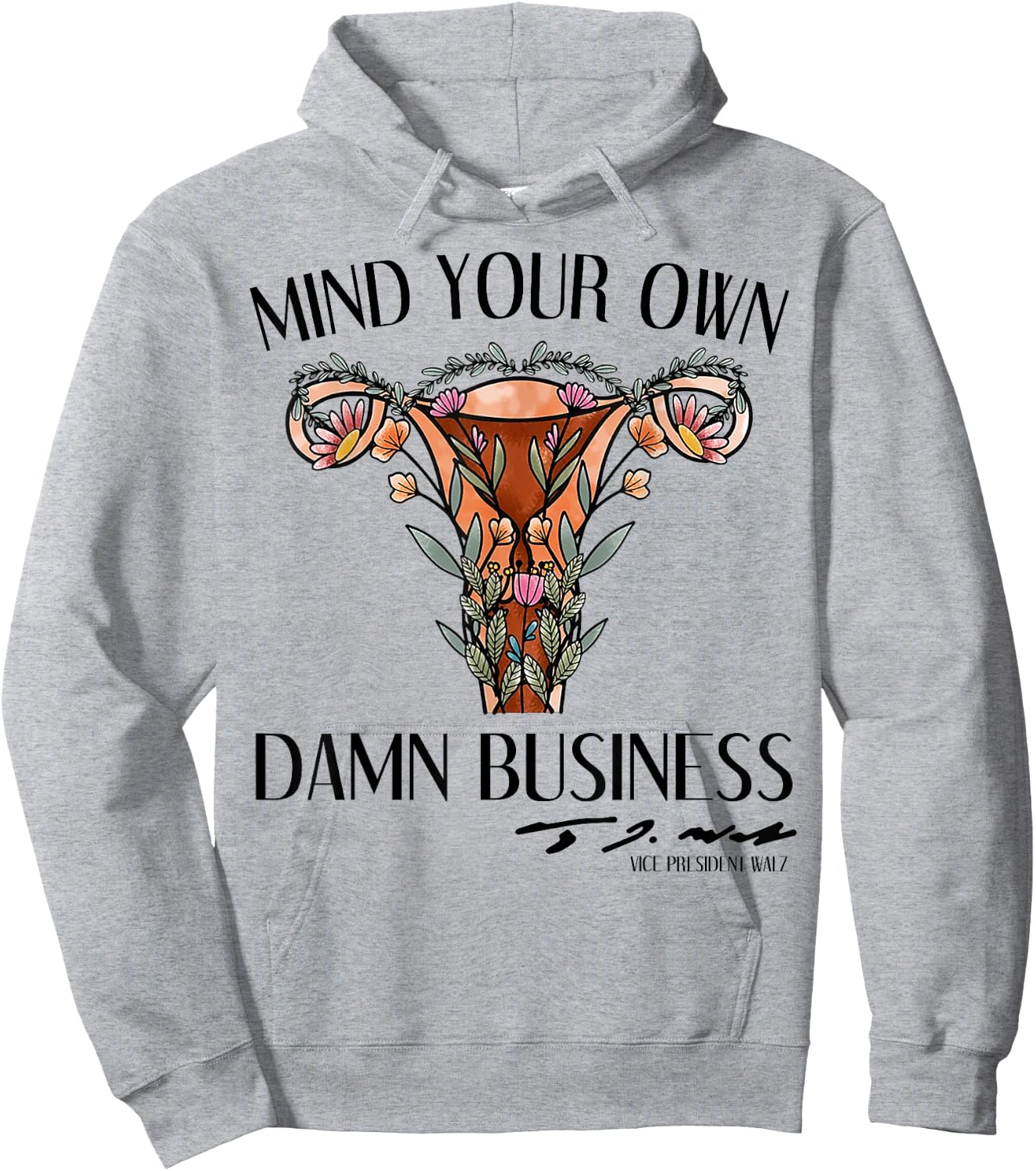 Mind Your Own Damn Business Uterus Hoodie - Hoodie | Ash