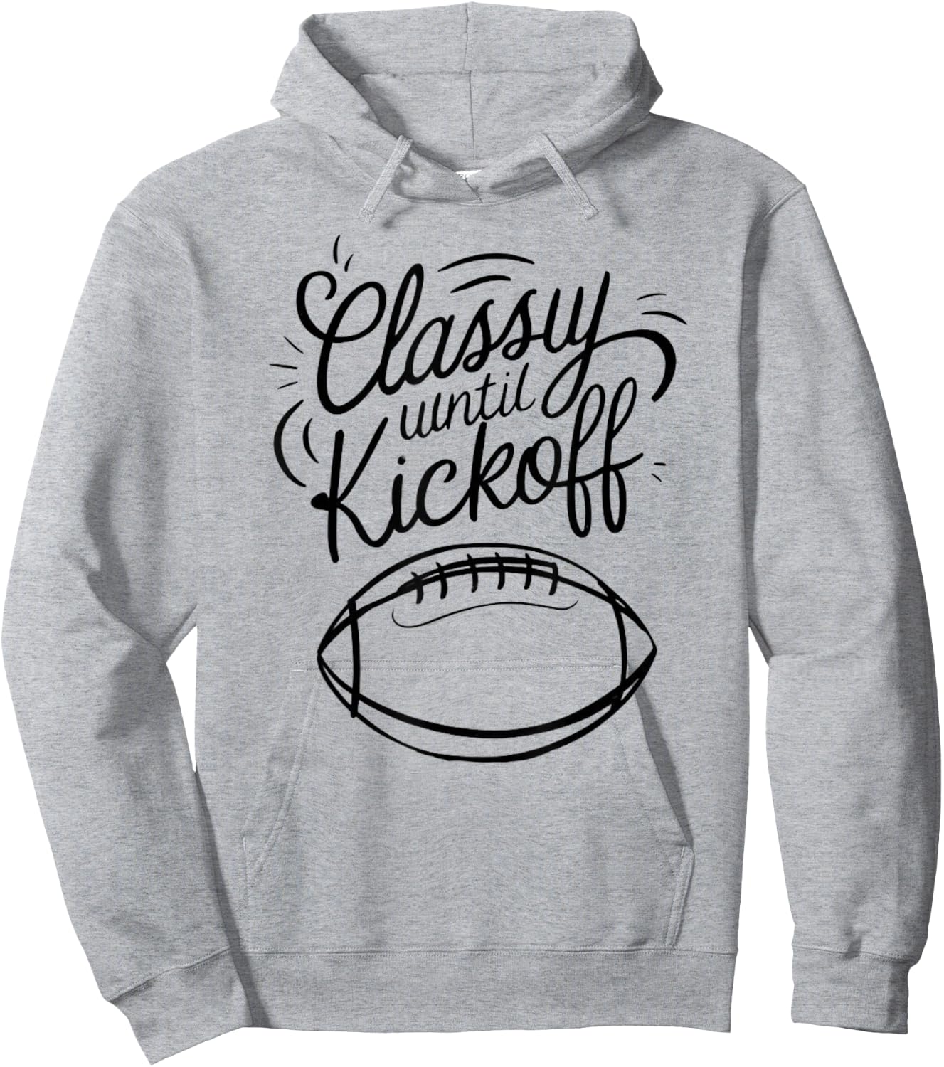 Classy Until Kickoff Hoodie - Hoodie | Ash