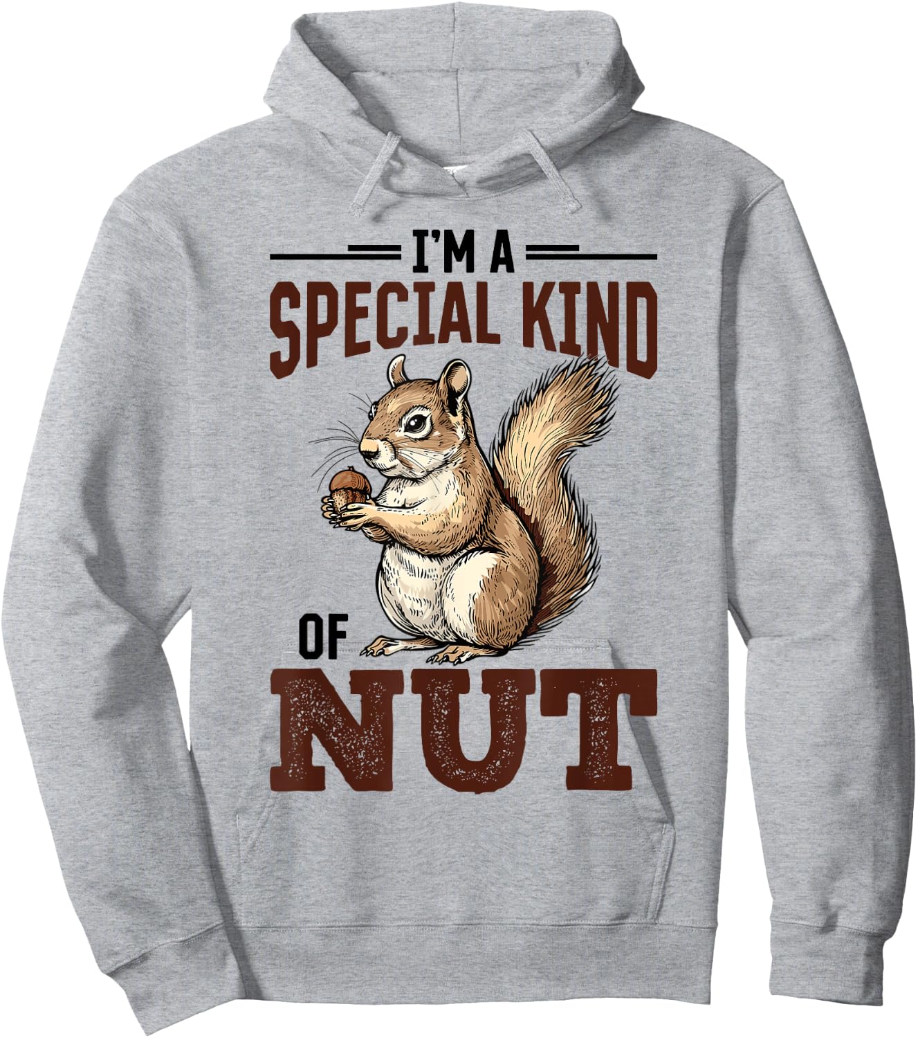 Funny Squirrel Animal I'm a Special Kind of Nut Hoodie - Hoodie | Ash
